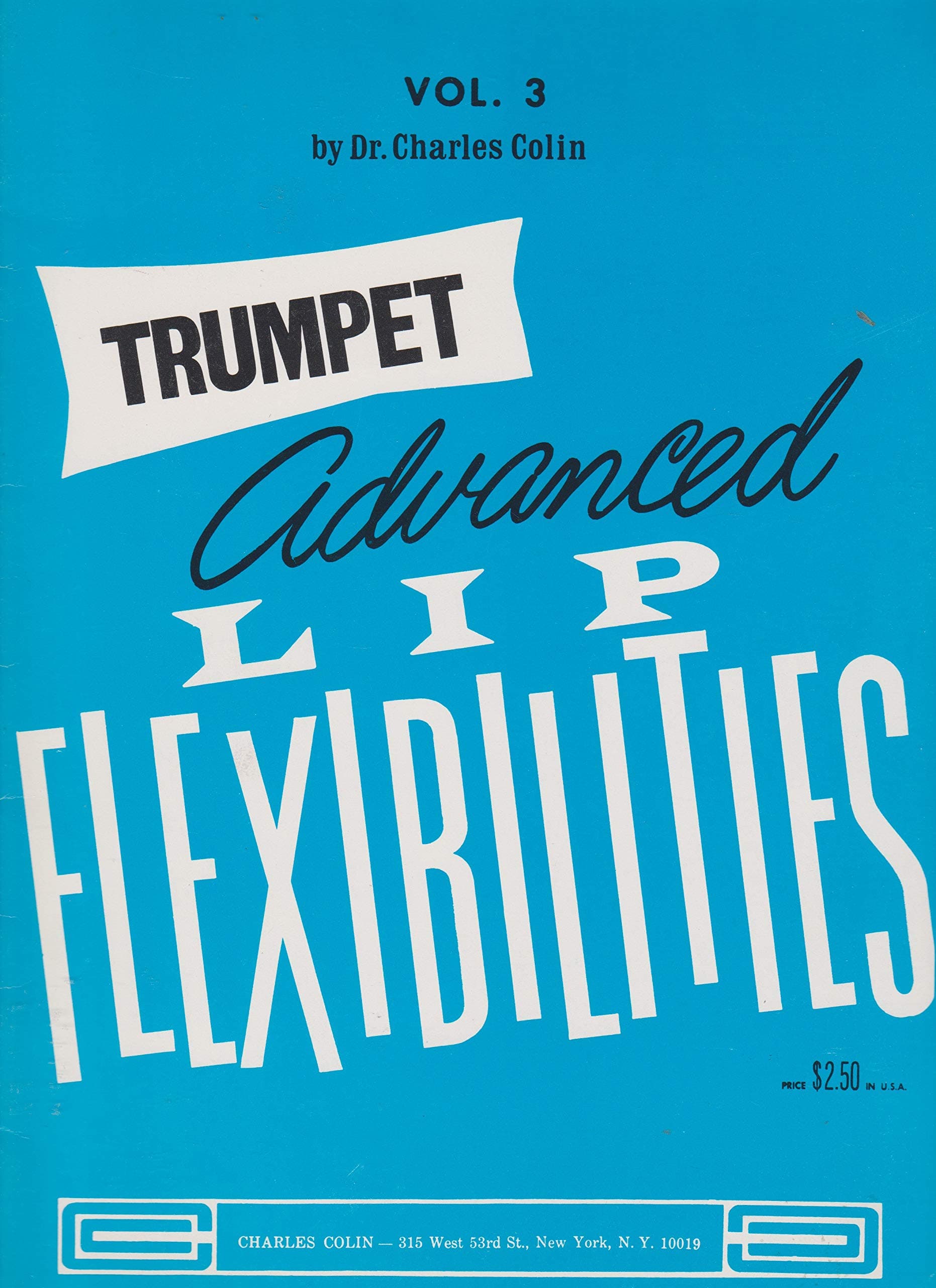 Advanced Lip Flexibilities for Trumpet - 3 volumes [Sheet music] Charles Colin by null