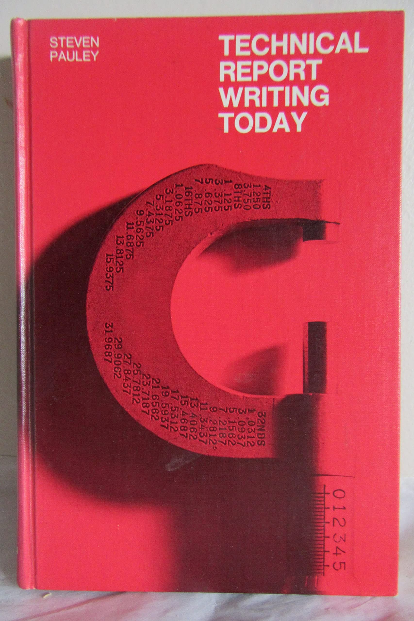 Technical report writing today [Hardcover] Steven E. Pauley by null