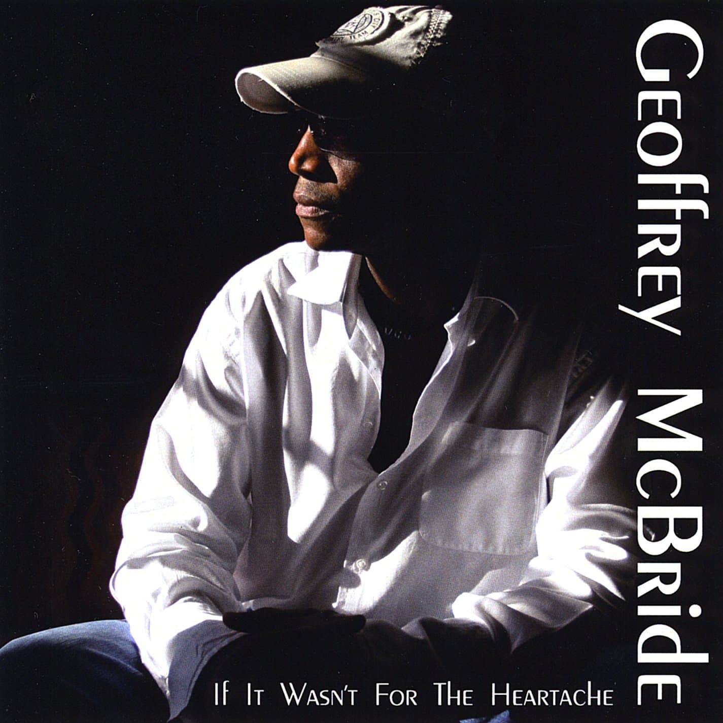 If It Wasn't for the Heartache [Audio CD] Geoffrey McBride by null
