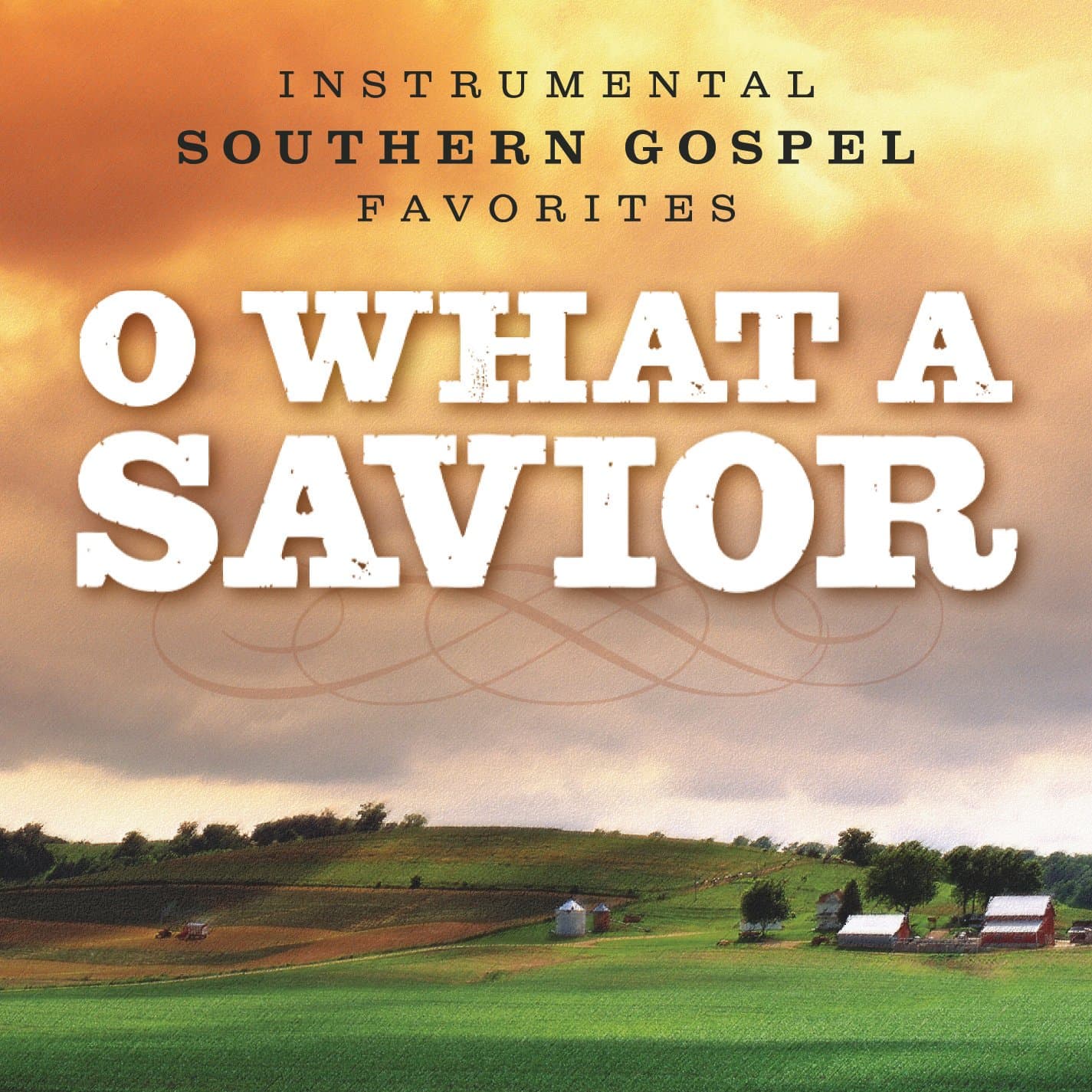 O What a Savior: Instrumental Southern Gospel Favorites