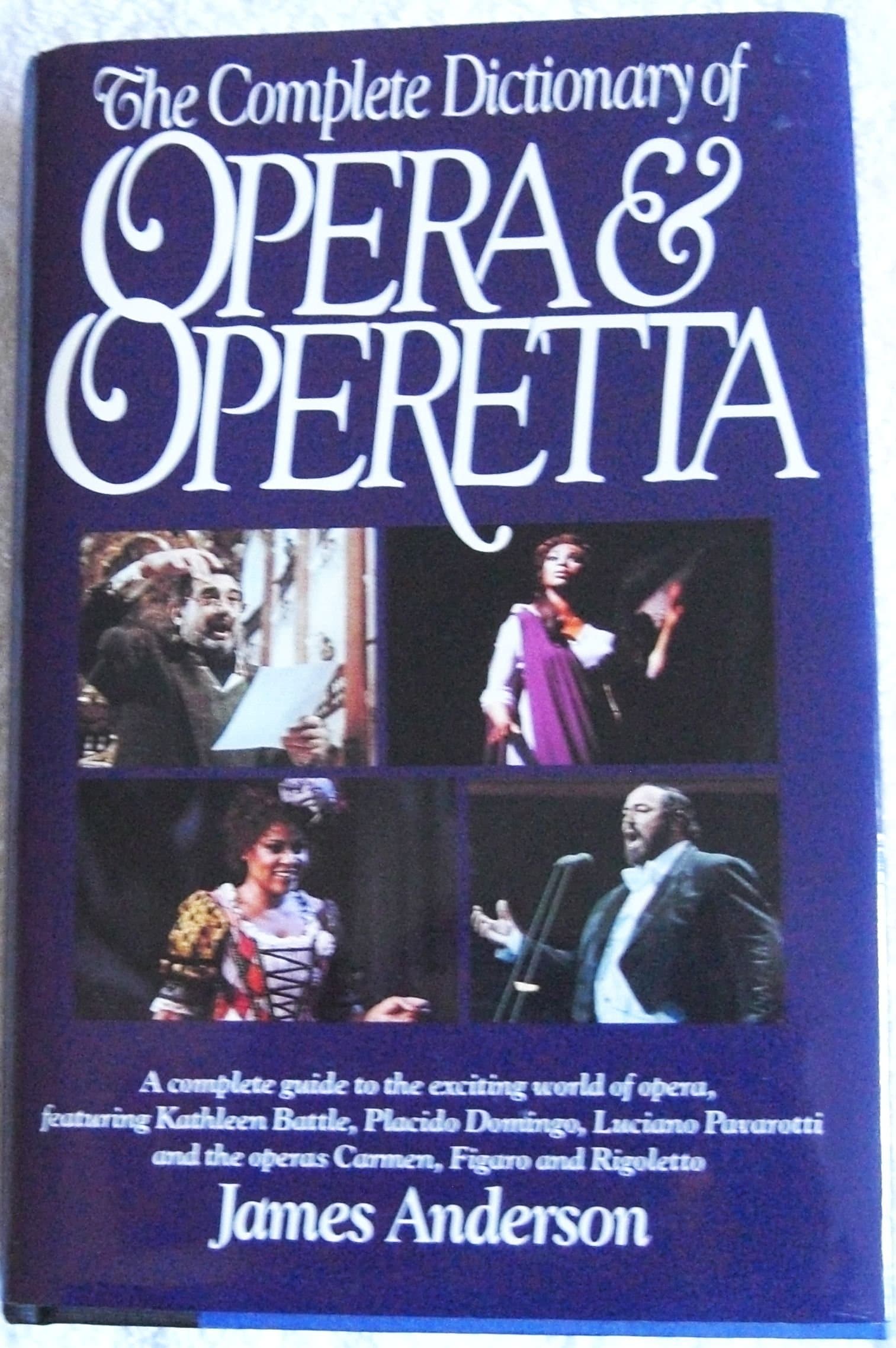 The Complete Dictionary of Opera & Operetta by Anderson, James