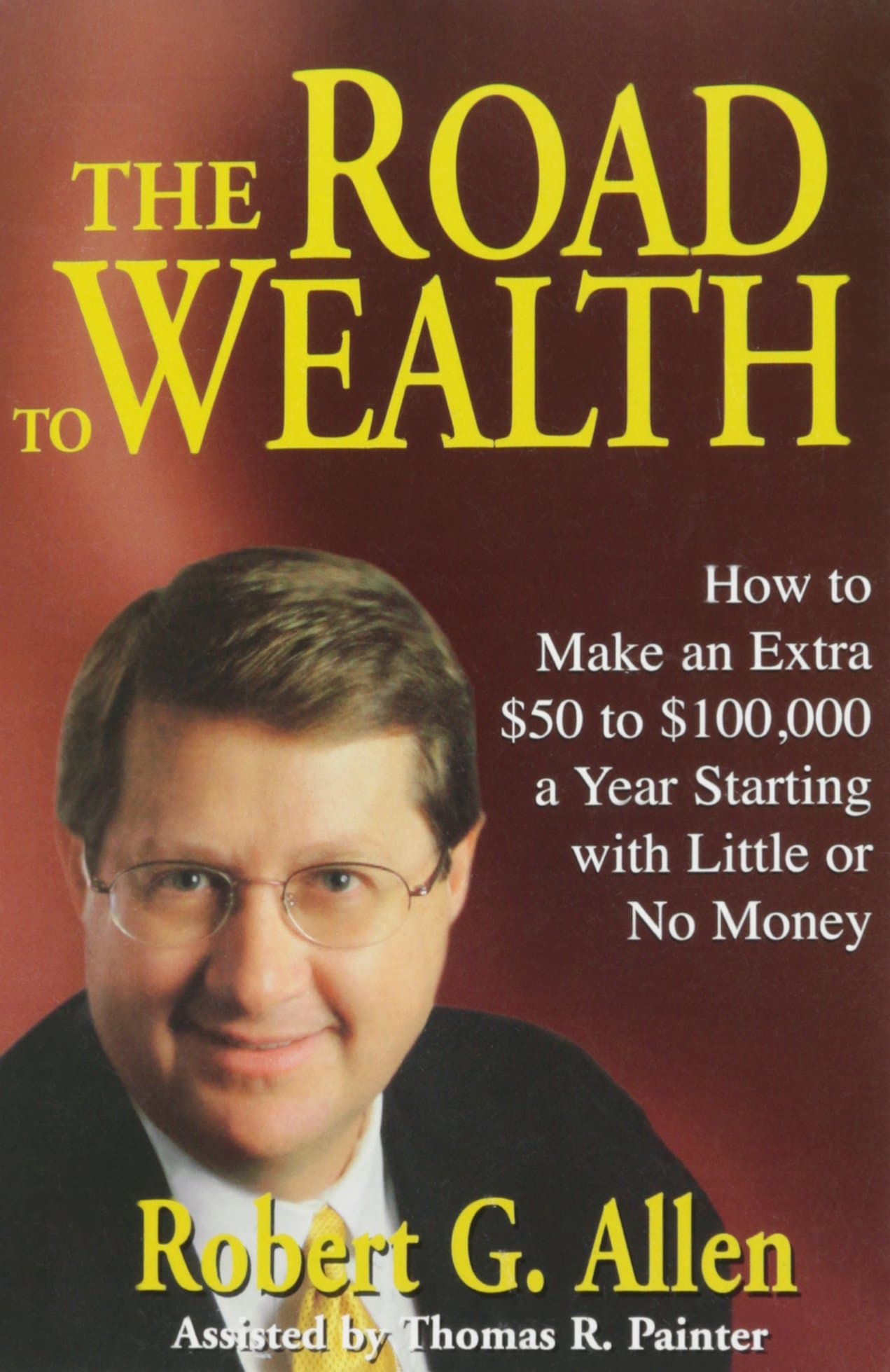 The Road to Wealth: How to Create Lifetime Streams of Cash Flow by Allen, Robert G.