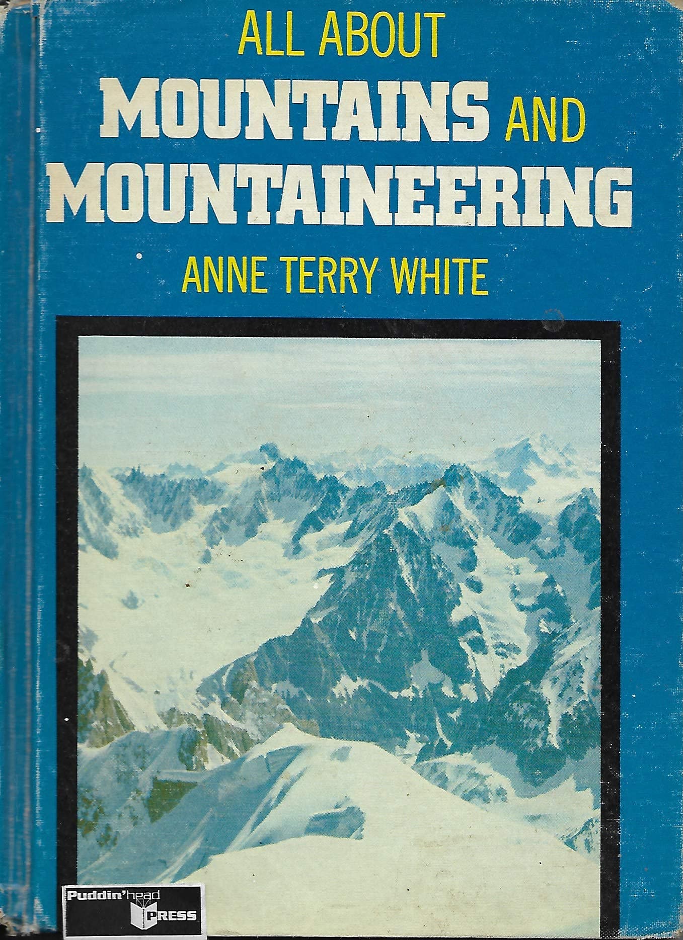 All about mountains and mountaineering (Allabout books) White, Anne Terry