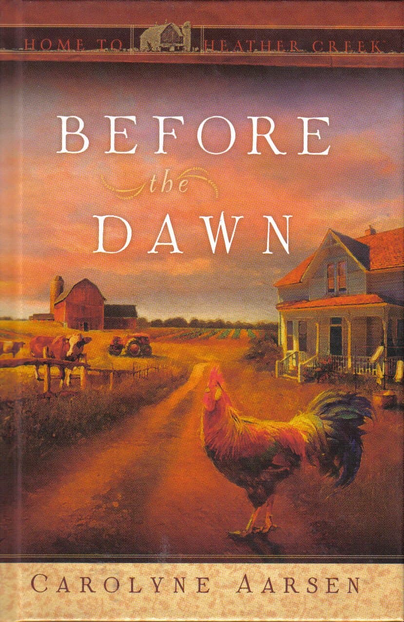 Before the Dawn (Home to Heather Creek, Book 1) by Carolyne Aarsen