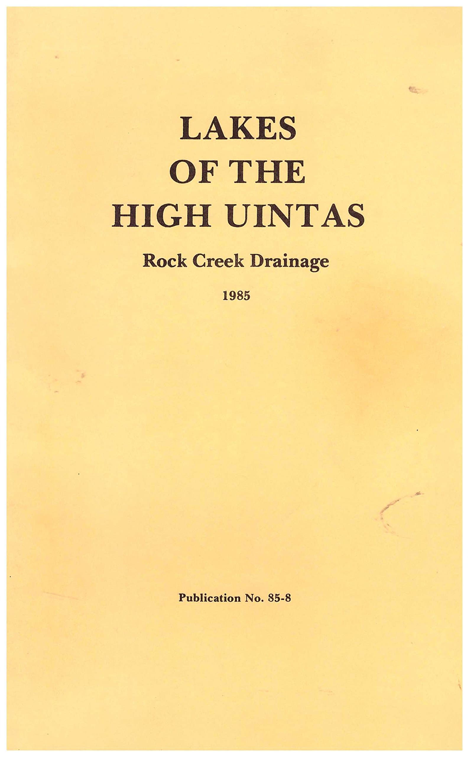 Lakes of the High Uintas (Rock Creek Drainage, Publication No. 85-8) [Unknown Binding] Eric Larson by null