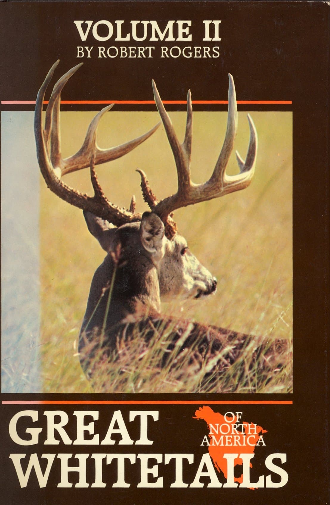 Great Whitetails of North America (Volume 2) [Hardcover] Robert Rogers and B & W Photos by null