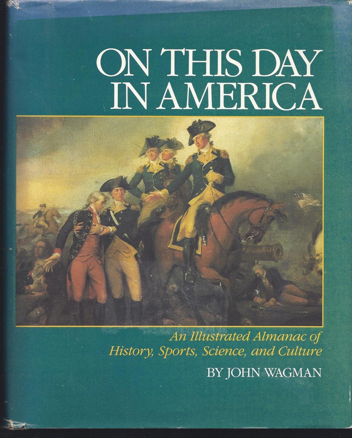 On This Day in America: An Illustrated Almanac of American History Sports Science by Wagman, John