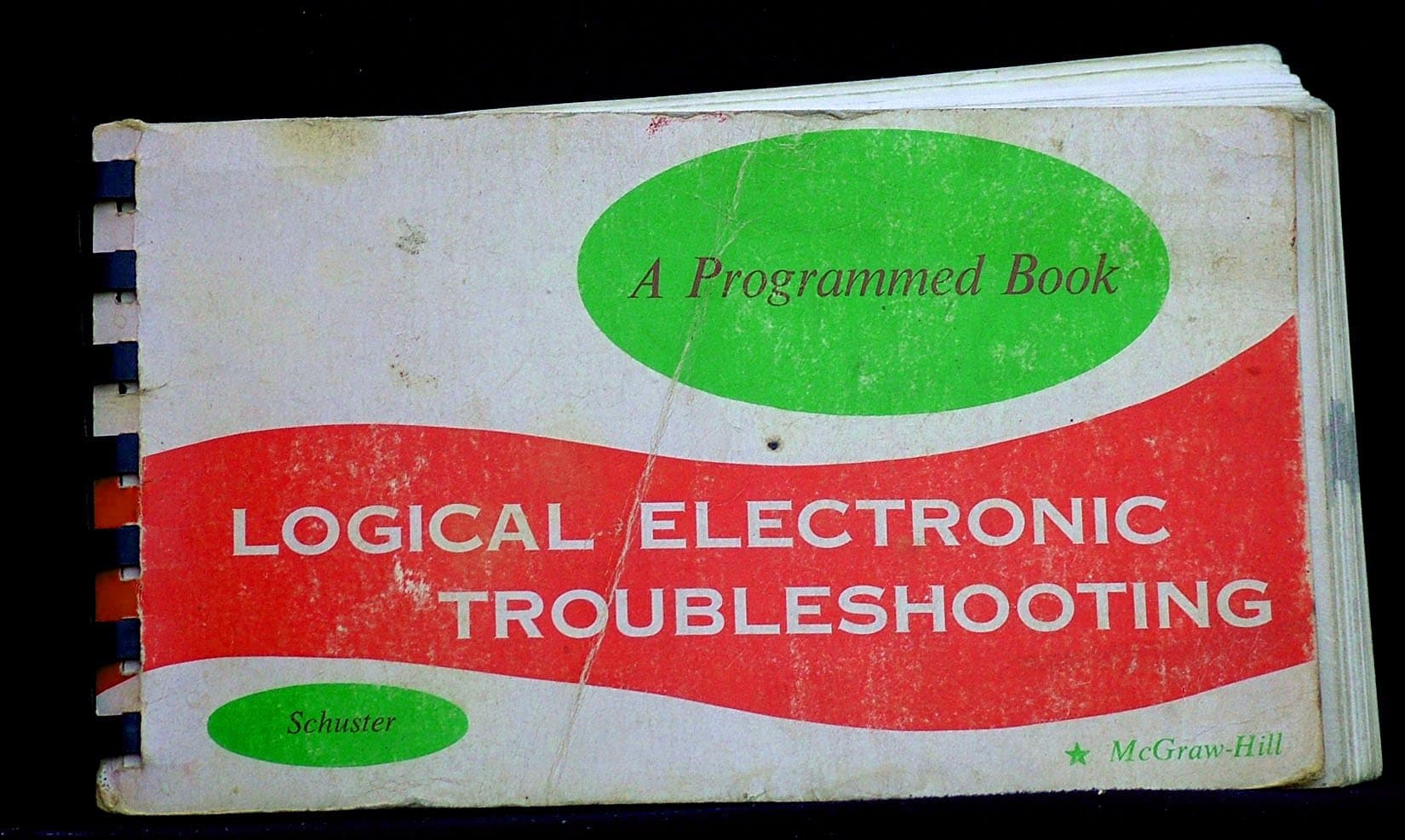 Logical Electronic Troubleshooting [Spiral-bound] D.H. Schuster by null