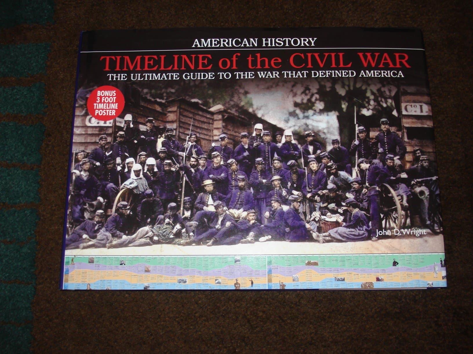Timeline of the Civil War. the Ultimate Guide to the War That Defined America. With Foldout Time Line by unknown author