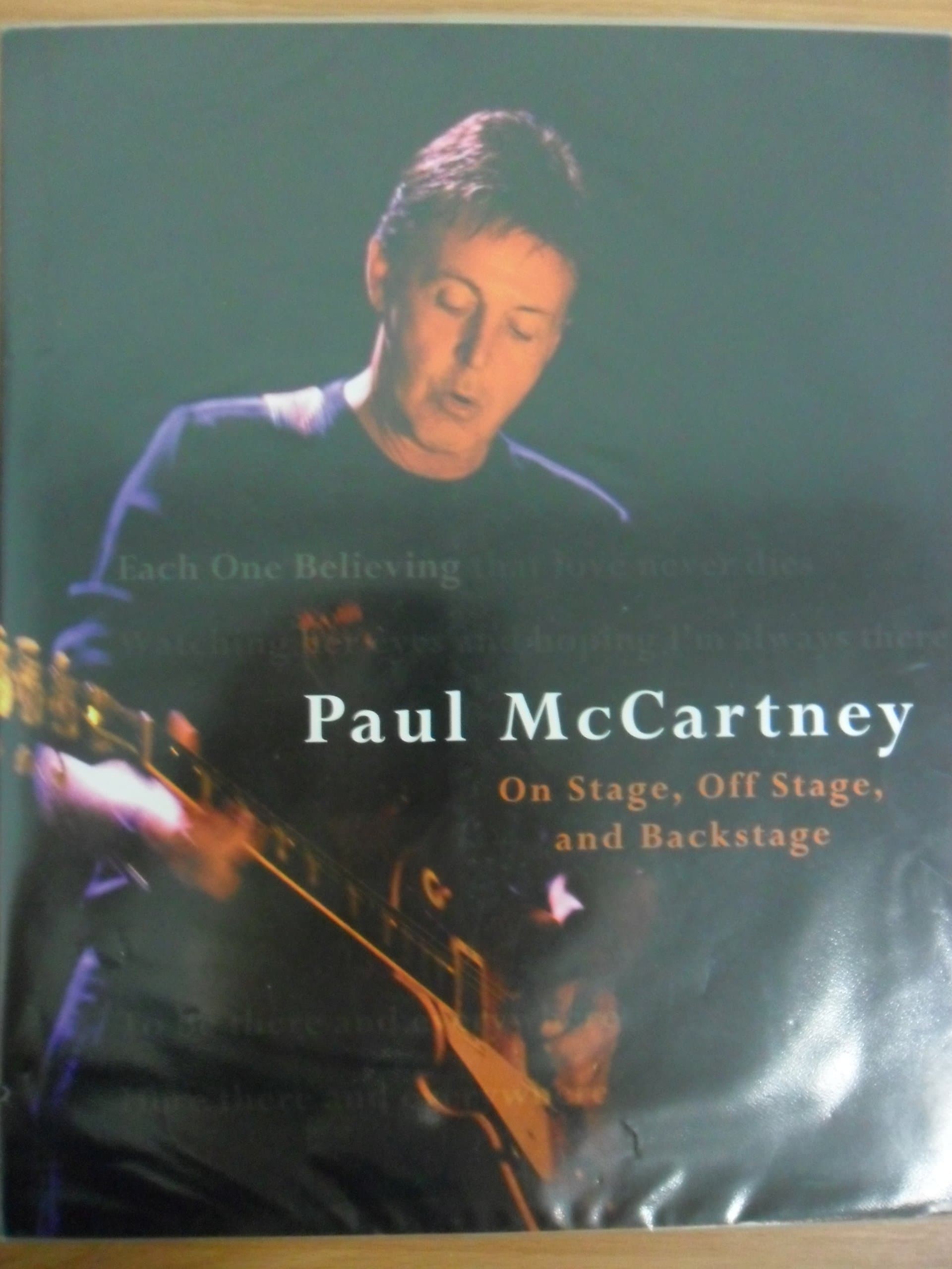 Each One Believing: Paul McCartney; On by Off Stage, and Backstage Paul McCartney and Bill Bernstein Stage