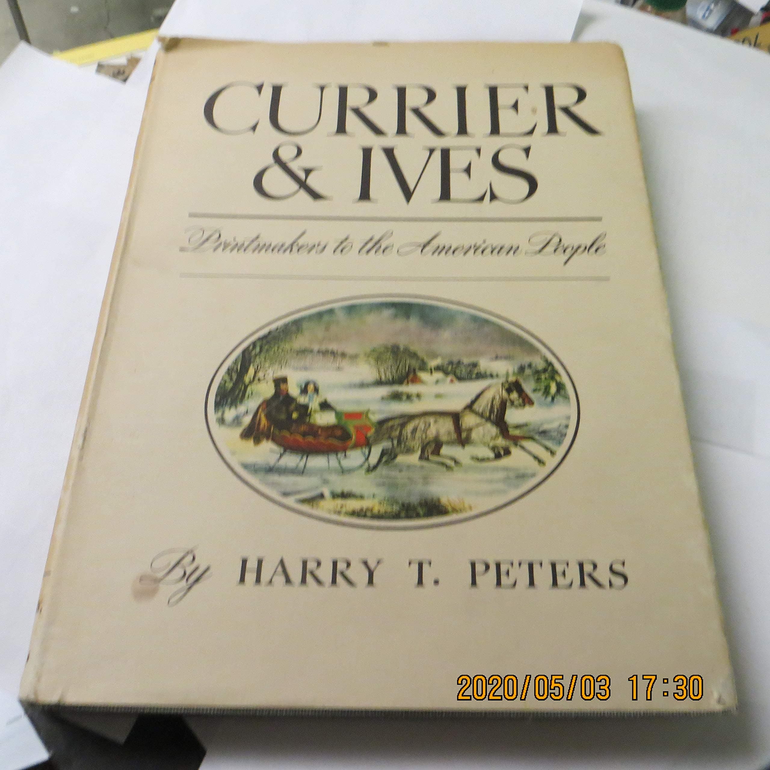 Currier & Ives: Printmakers to the American People by Harry Peters