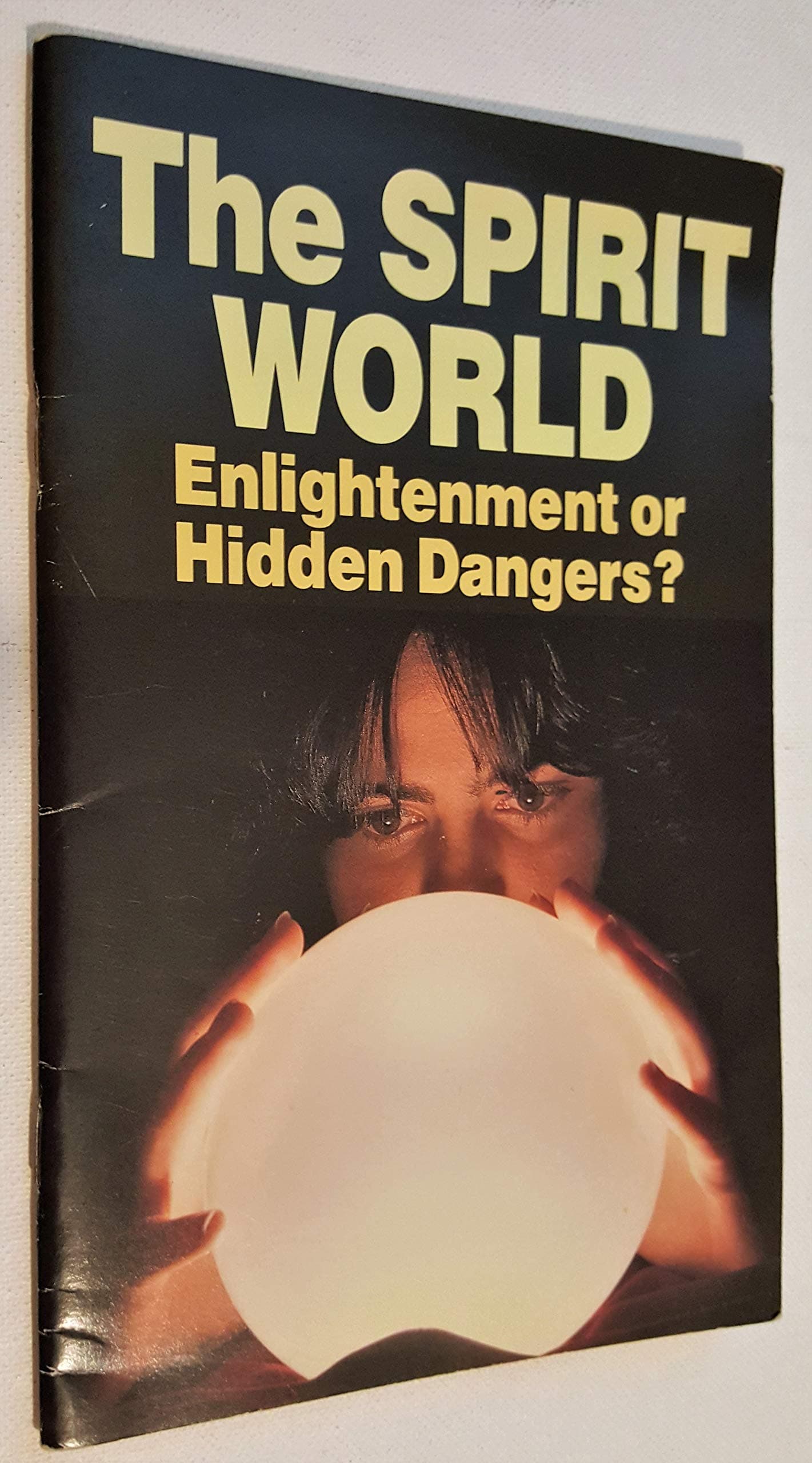 The Spirit World: Enlightenment or Hidden Dangers? [Paperback] Unknown by null