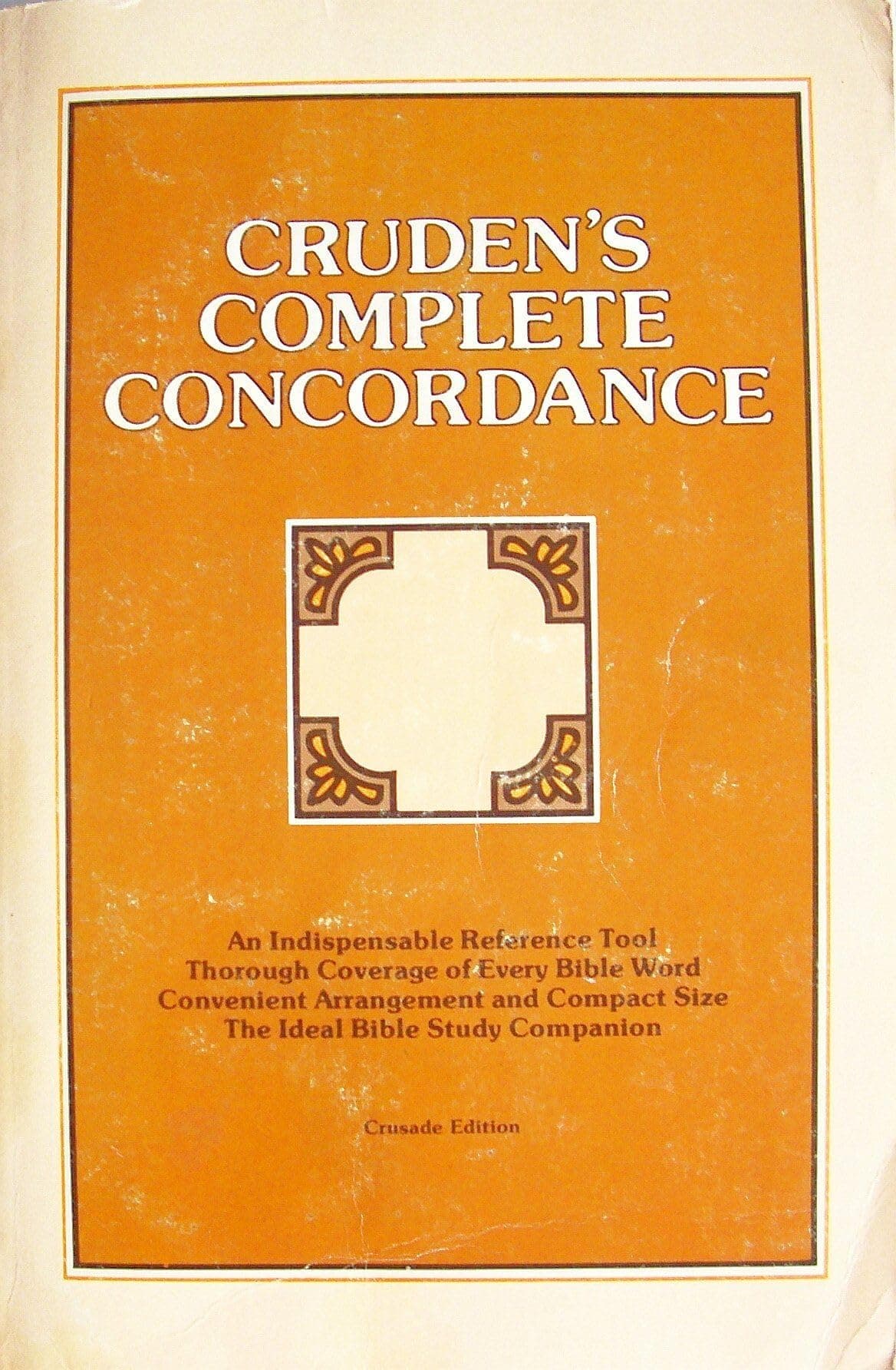 Cruden's Complete Concordance to the Old and New Testament (Crusade Edition) [Paperback] Alexander Cruden; A. D. Adams; C. H. Irwin; S. A. Waters and Walter L. Wilson by null