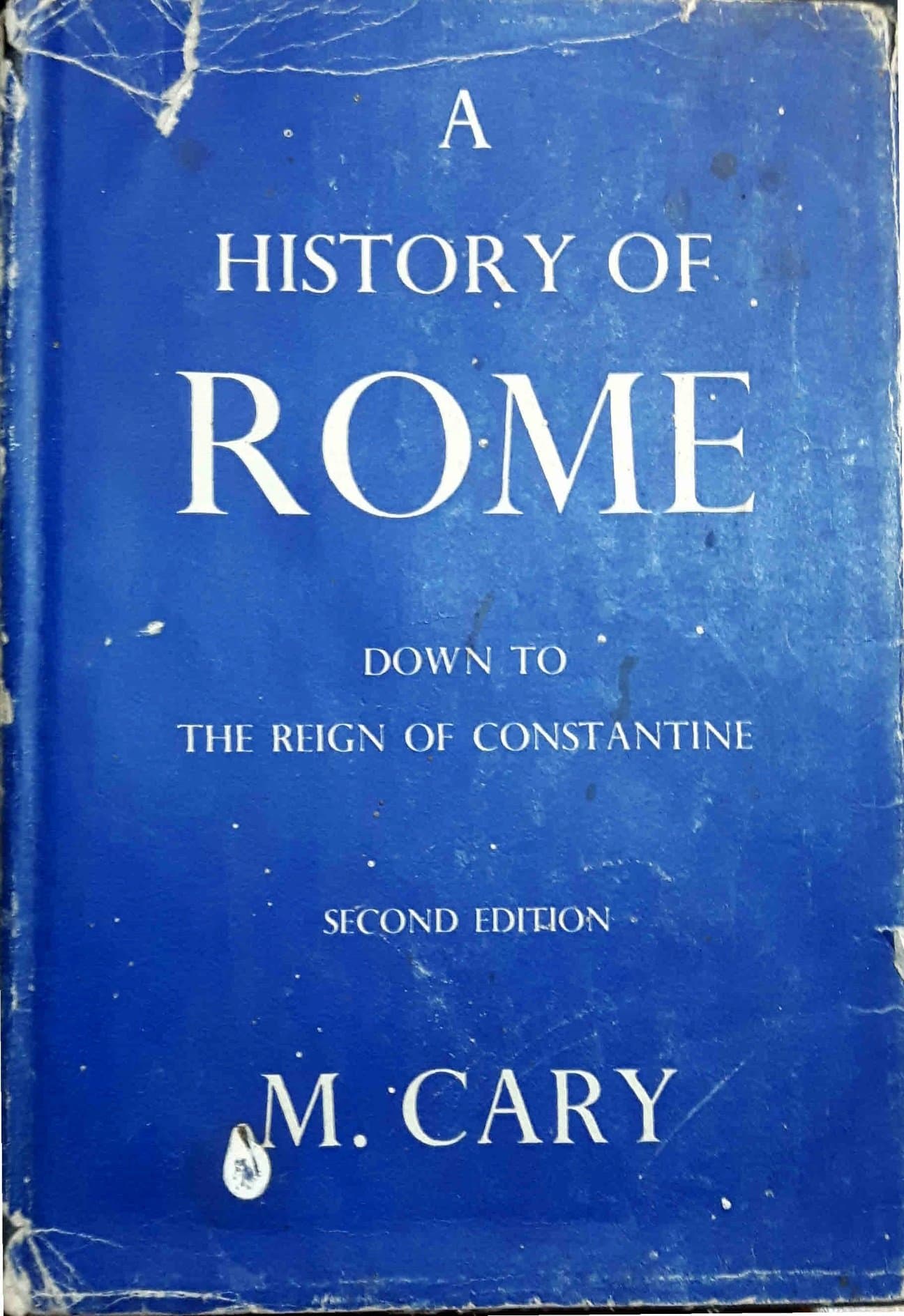 A history of Rome down to the reign of Constantine [Hardcover] Cary, M. by null