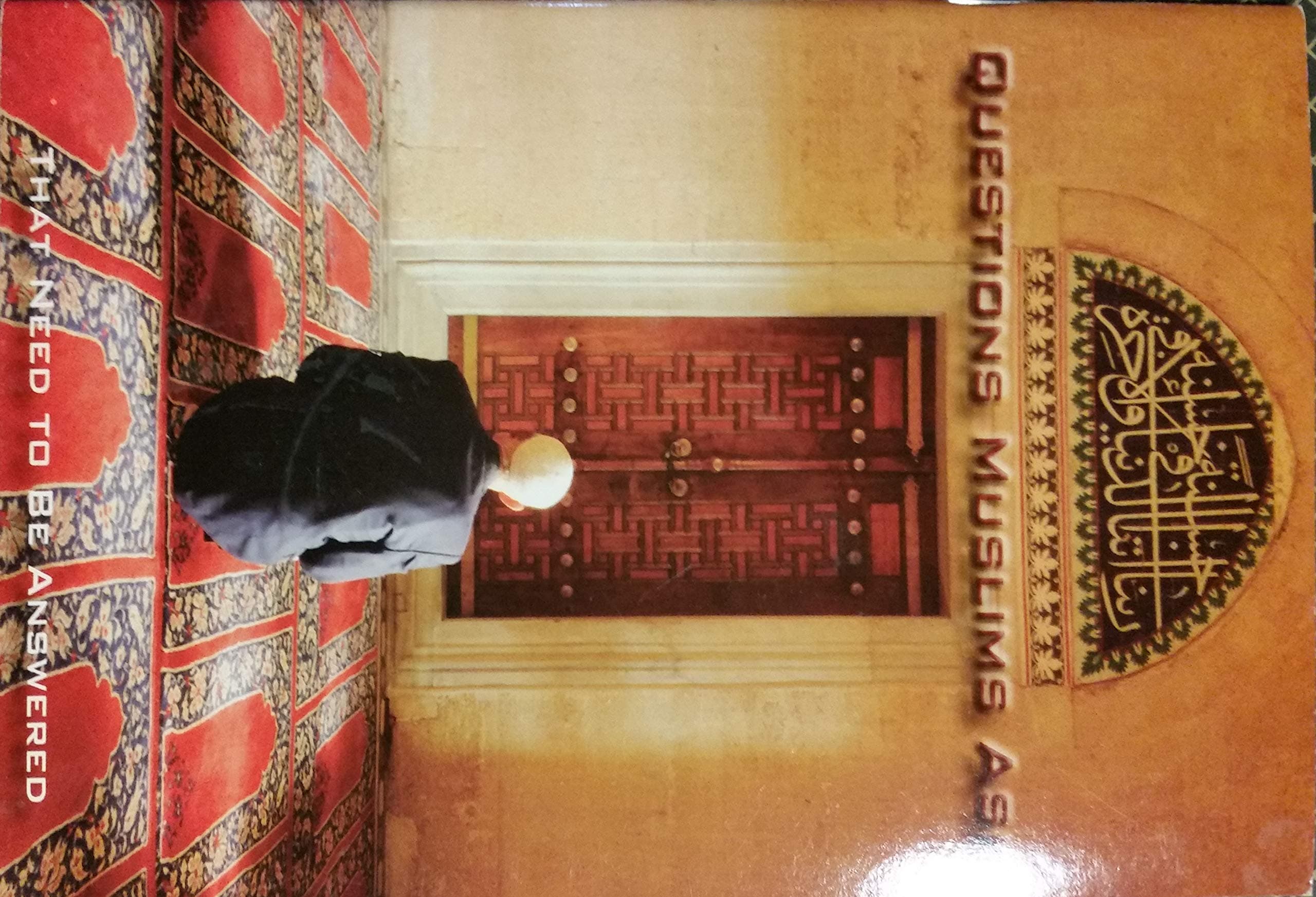 Questions Muslims Ask: That Need to be Answered [Paperback] None Stated by null