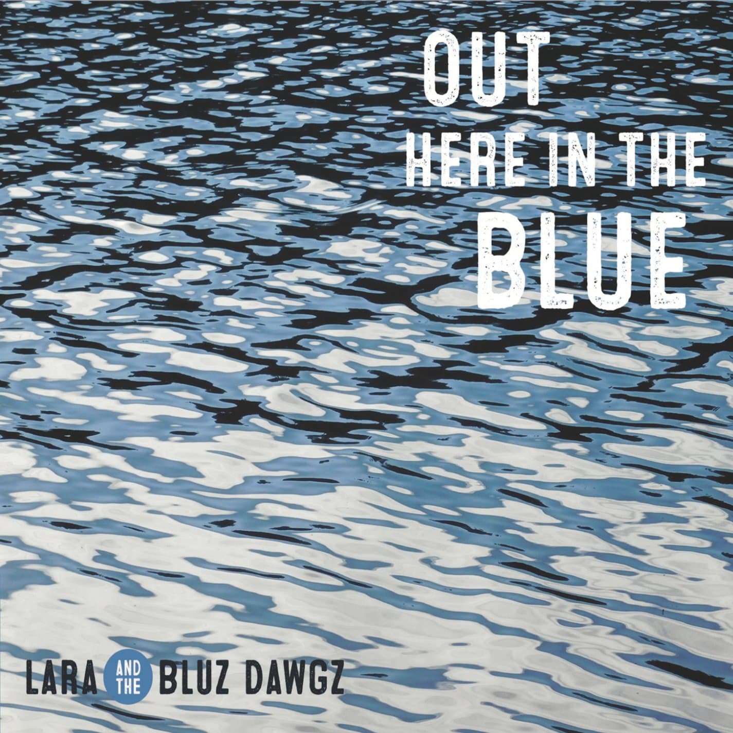 Out Here In The Blue [Audio CD] Lara / Bluz Dawgz