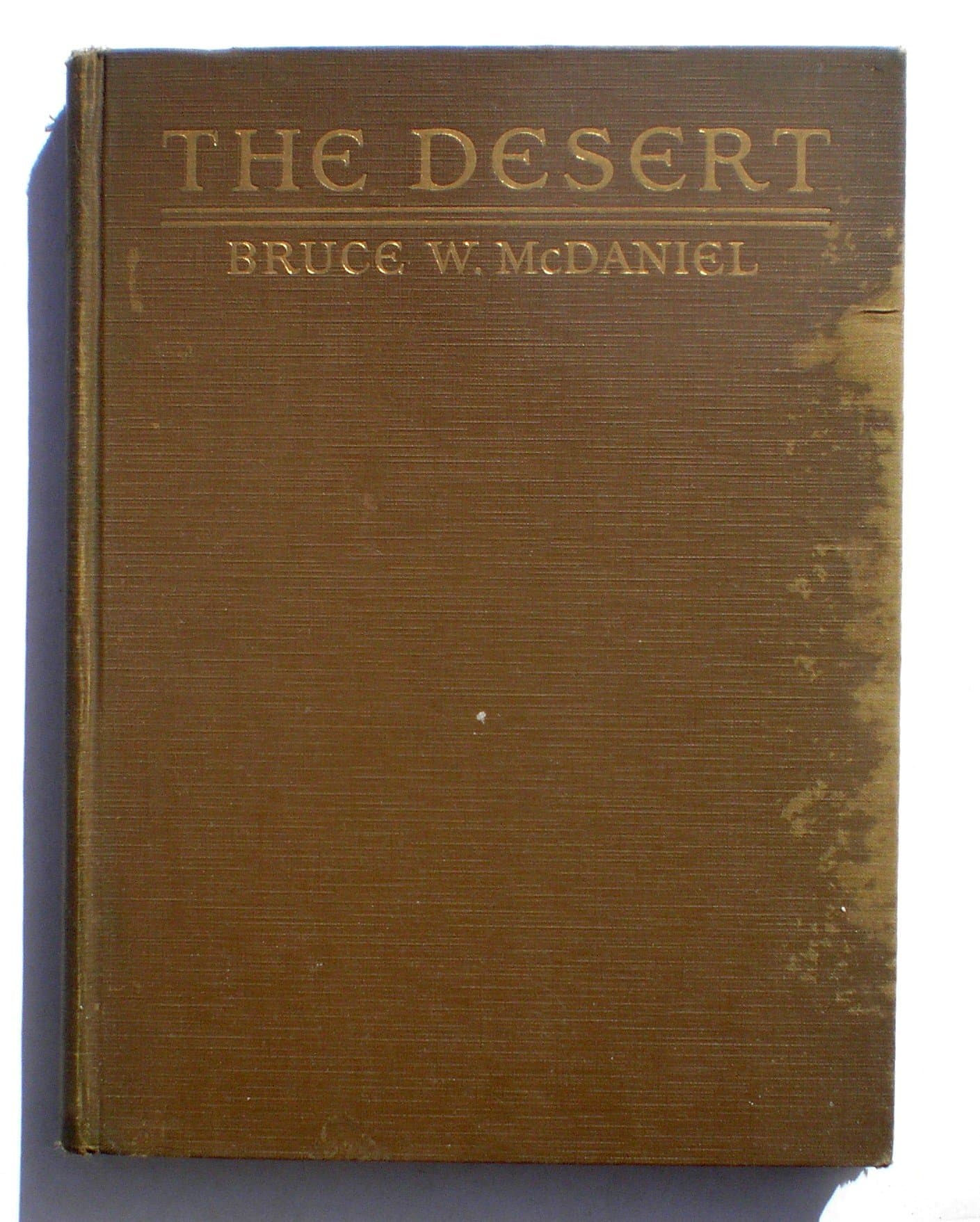 The Desert: God'sCrucible [Hardcover] McDaniel, Bruce W. by null