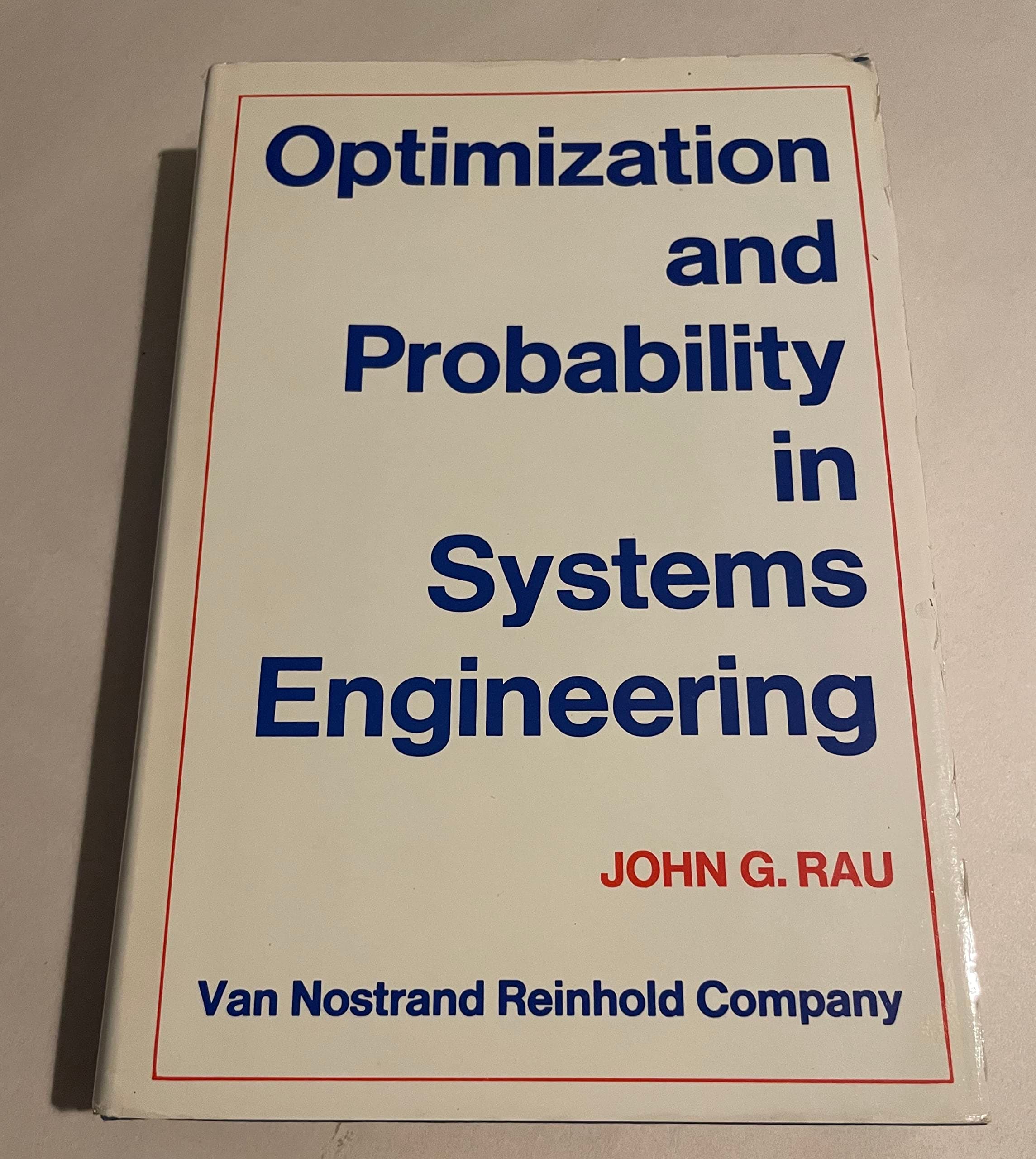Optimization and Probability in Systems Engineering. [Hardcover] John G. Rau by null