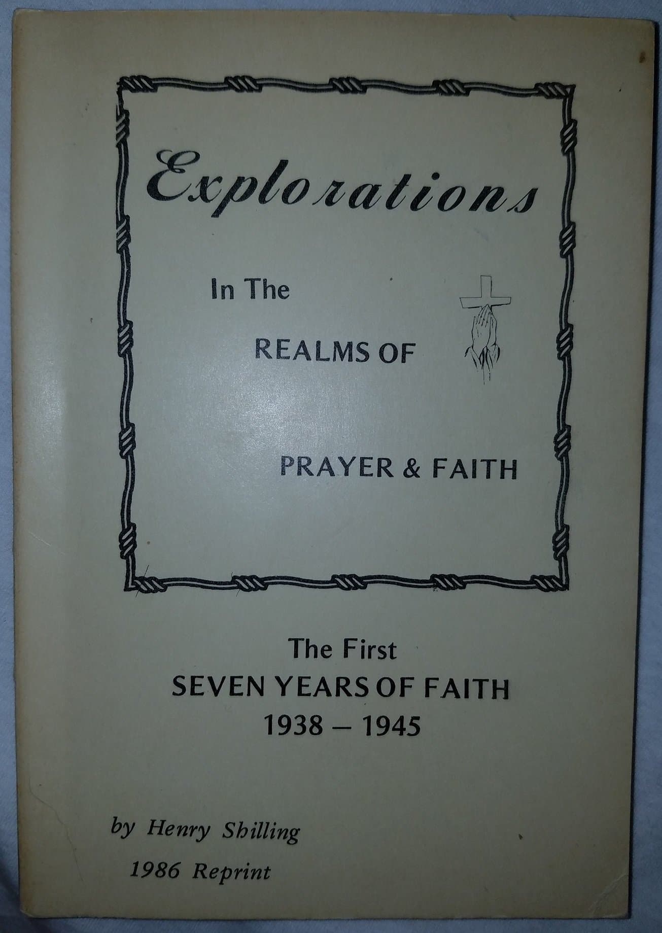 Exploration in the Realms of Prayer and Faith [Paperback] Henry Shilling by null