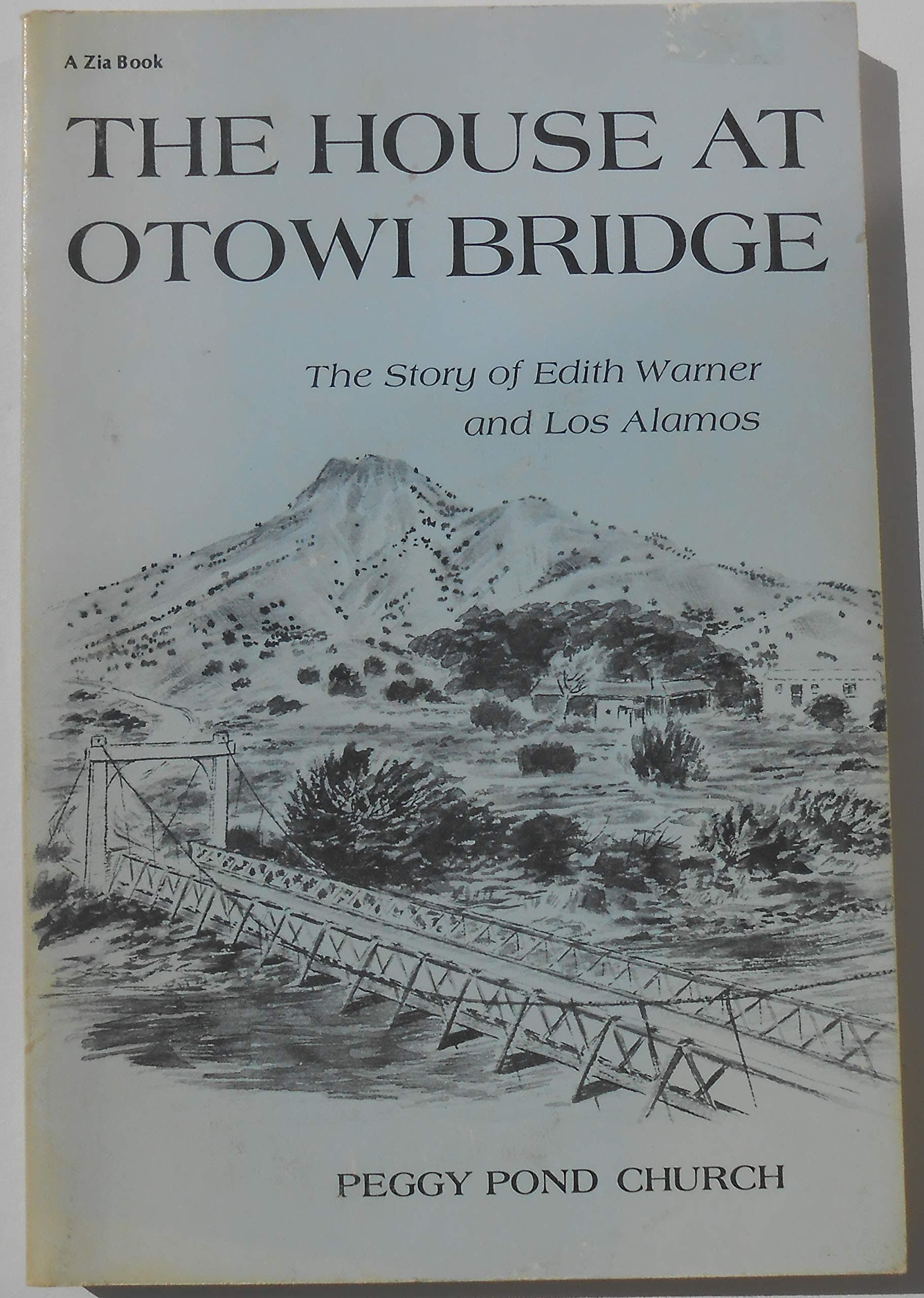 The House at Otowi Bridge [Paperback] Church, Peggy Pond by null