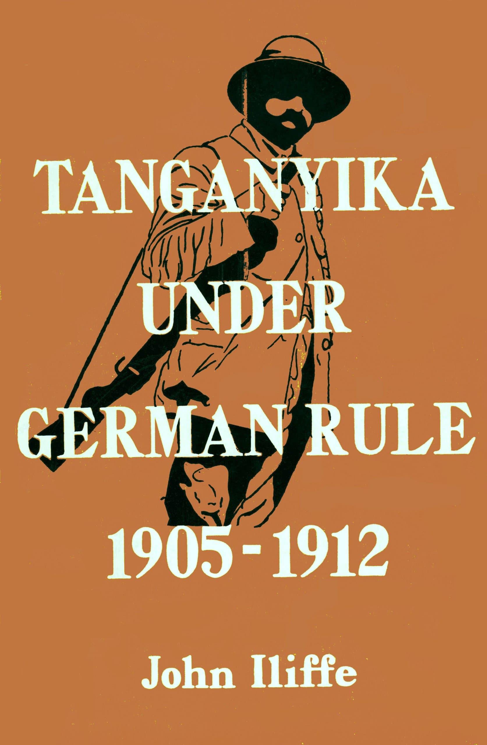 Tanganyika Under German Rule [Paperback] John Iliffe by null