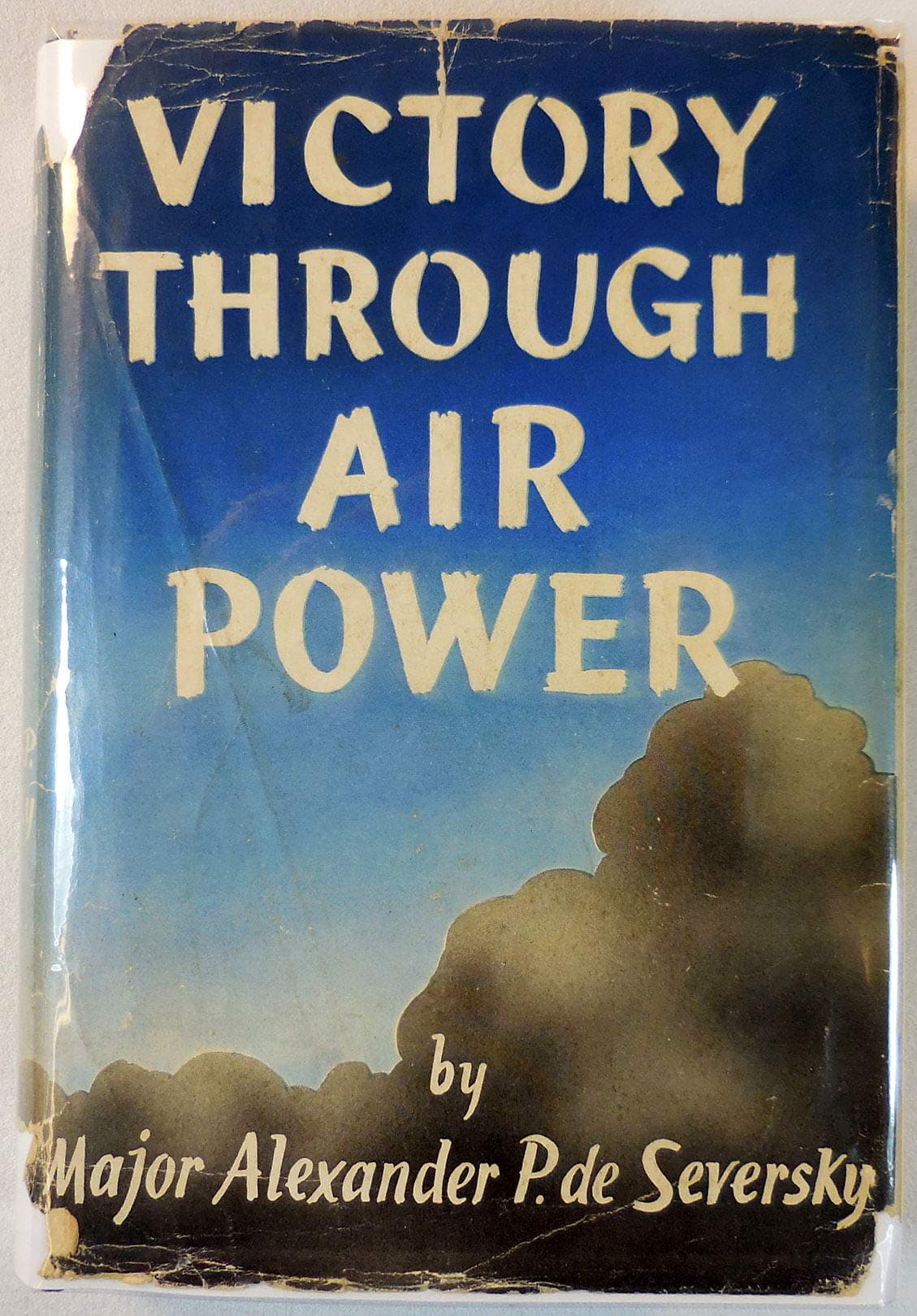 Victory Through Air Power [Hardcover] De Seversky, Major Alexander P.; De Seversky, Alexander P. by null