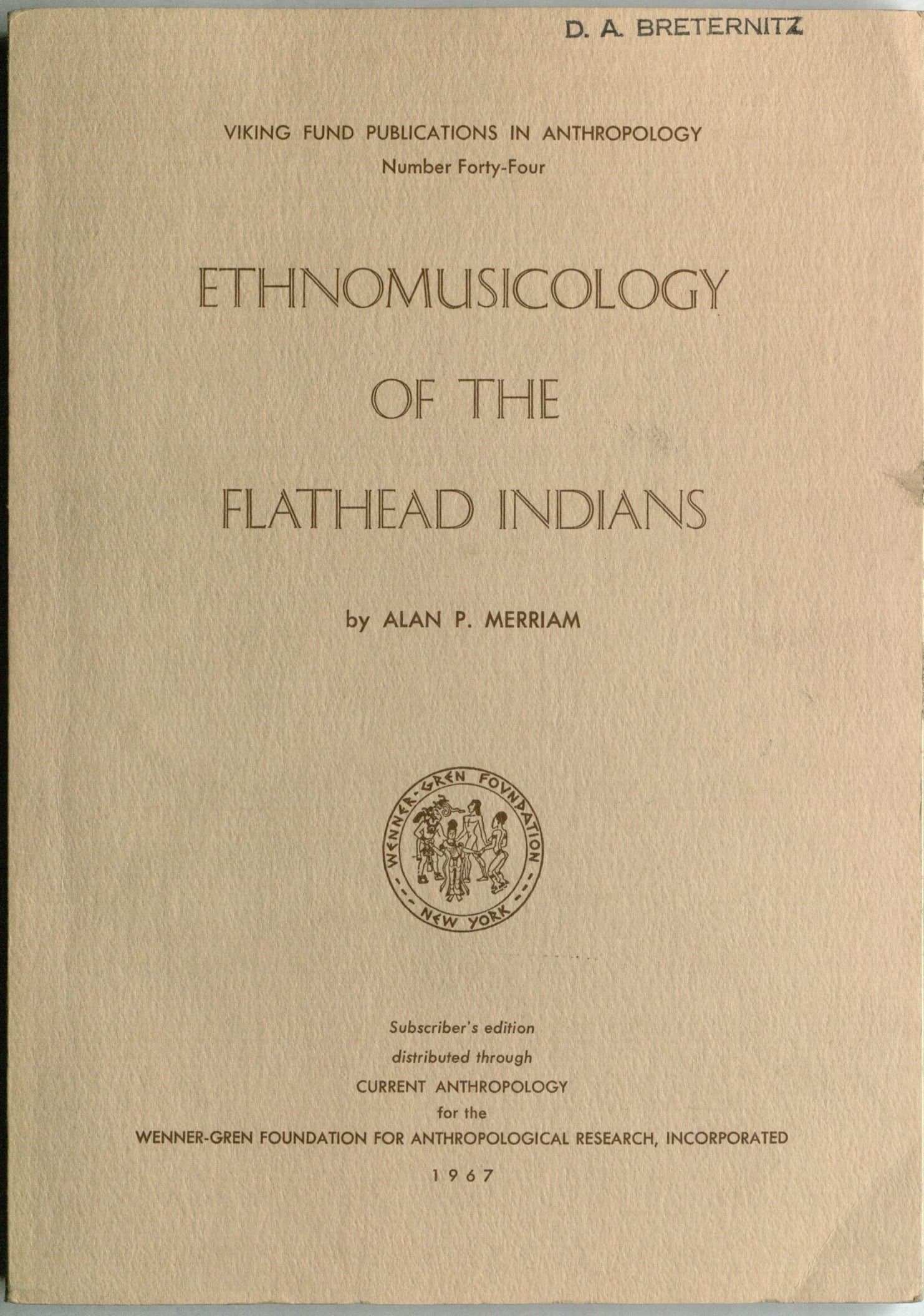 Ethnomusicology of the Flathead Indians [Paperback] Merriam, Alan P. by null