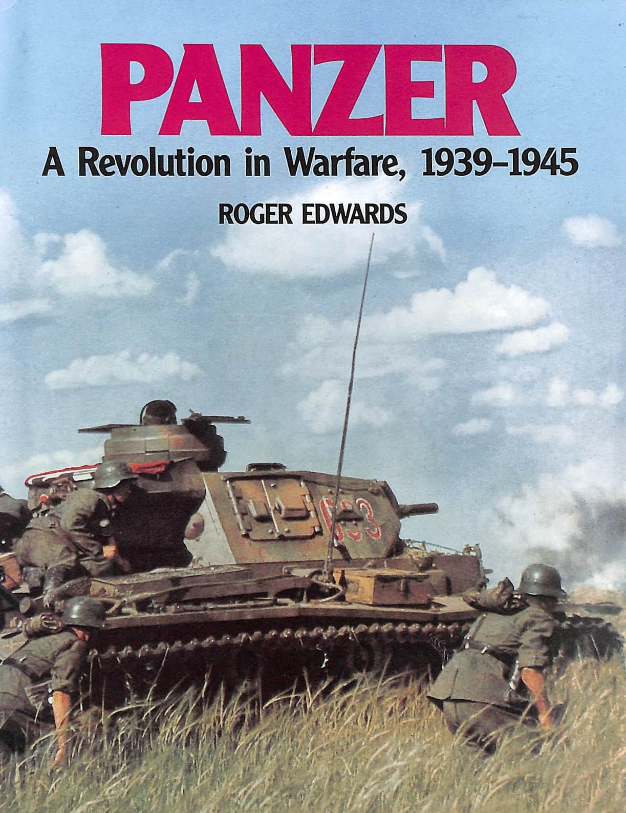 Panzer: A Revolution in Warfare, 1939-1945 [Hardcover] Roger Edwards by null