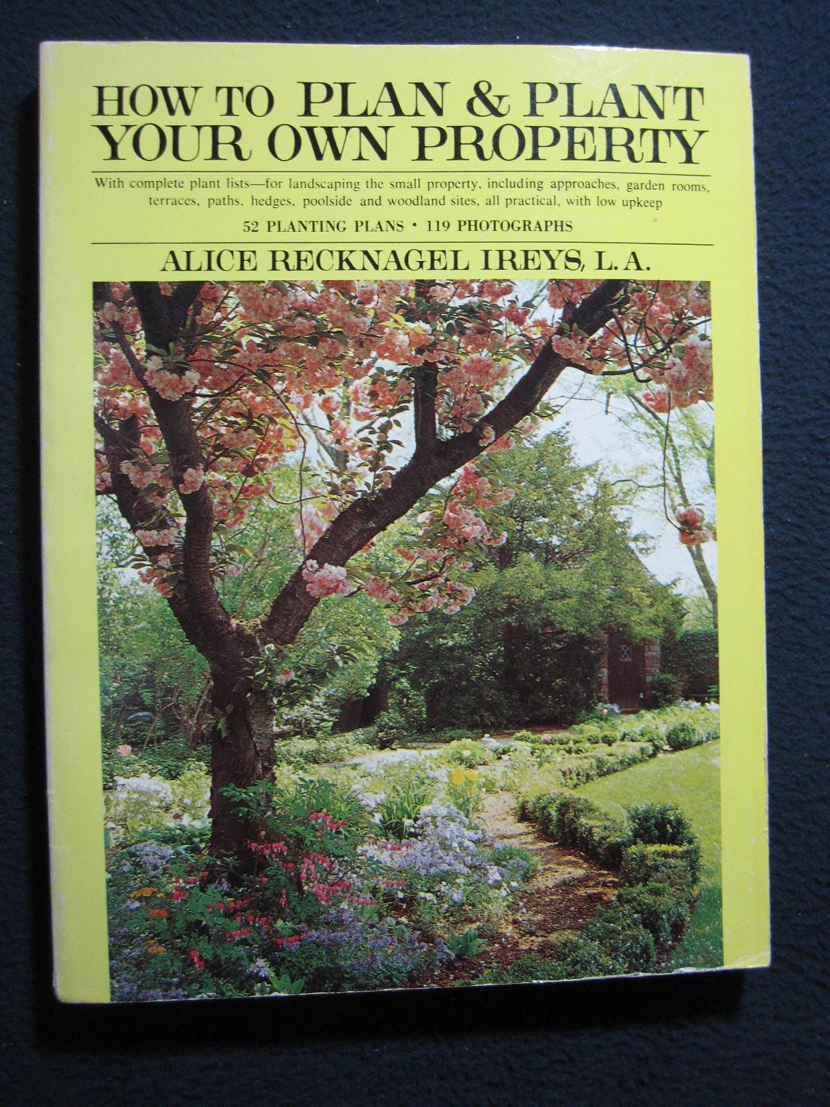 How to plan and plant your own property Ireys, Alice Recknagel by null