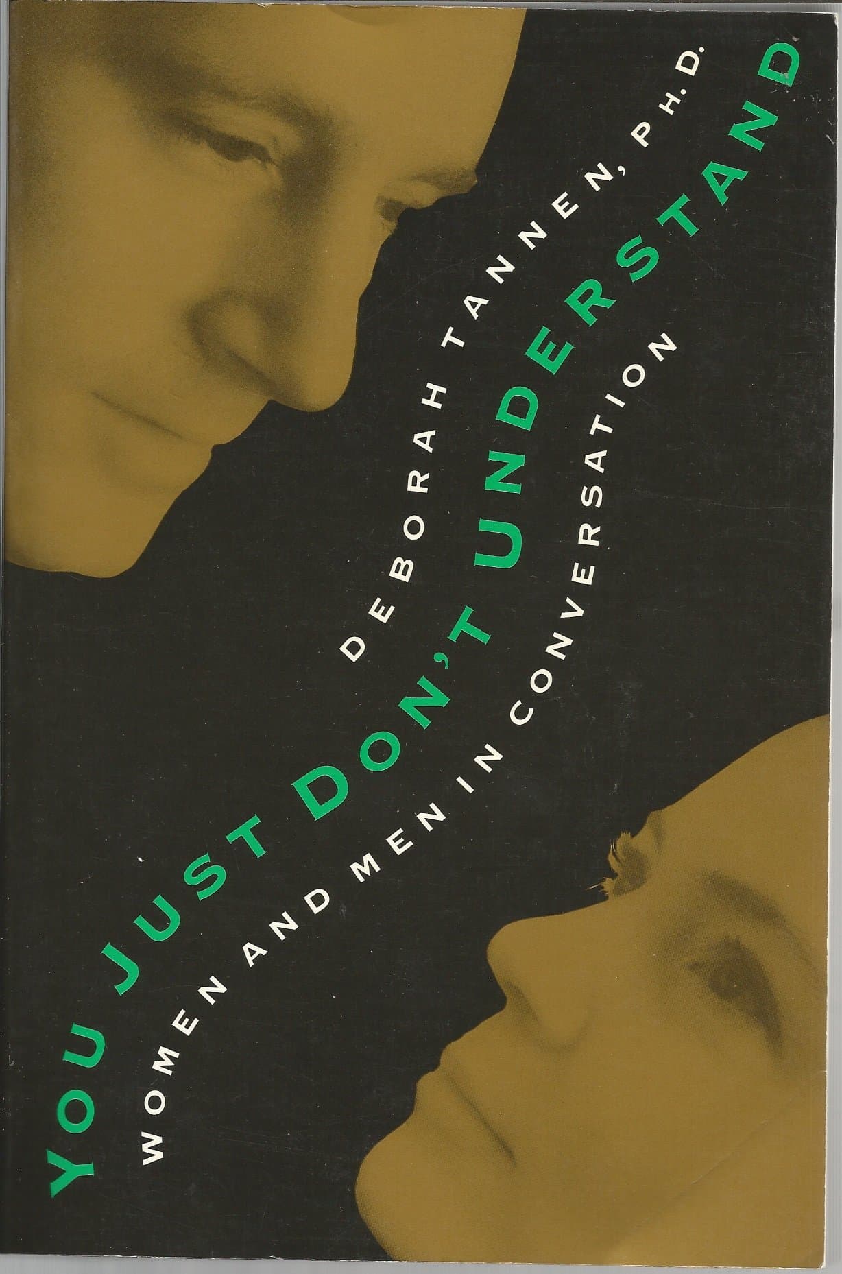 You Just Dont Understand - Women and Men in Conversation: by Deborah Tannen