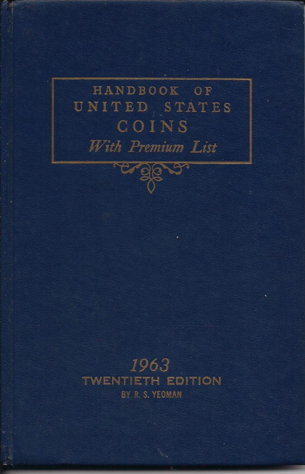 Handbook of United States Coins With Premium List 1963 Twentieth Edition [Hardcover] Yeoman, R. S. by null