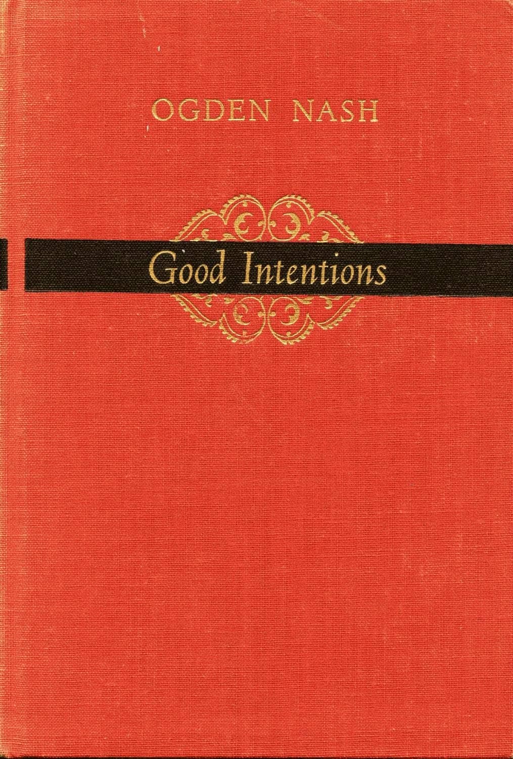 Good Intentions 1ST Edition [Hardcover] Ogden Nash by null