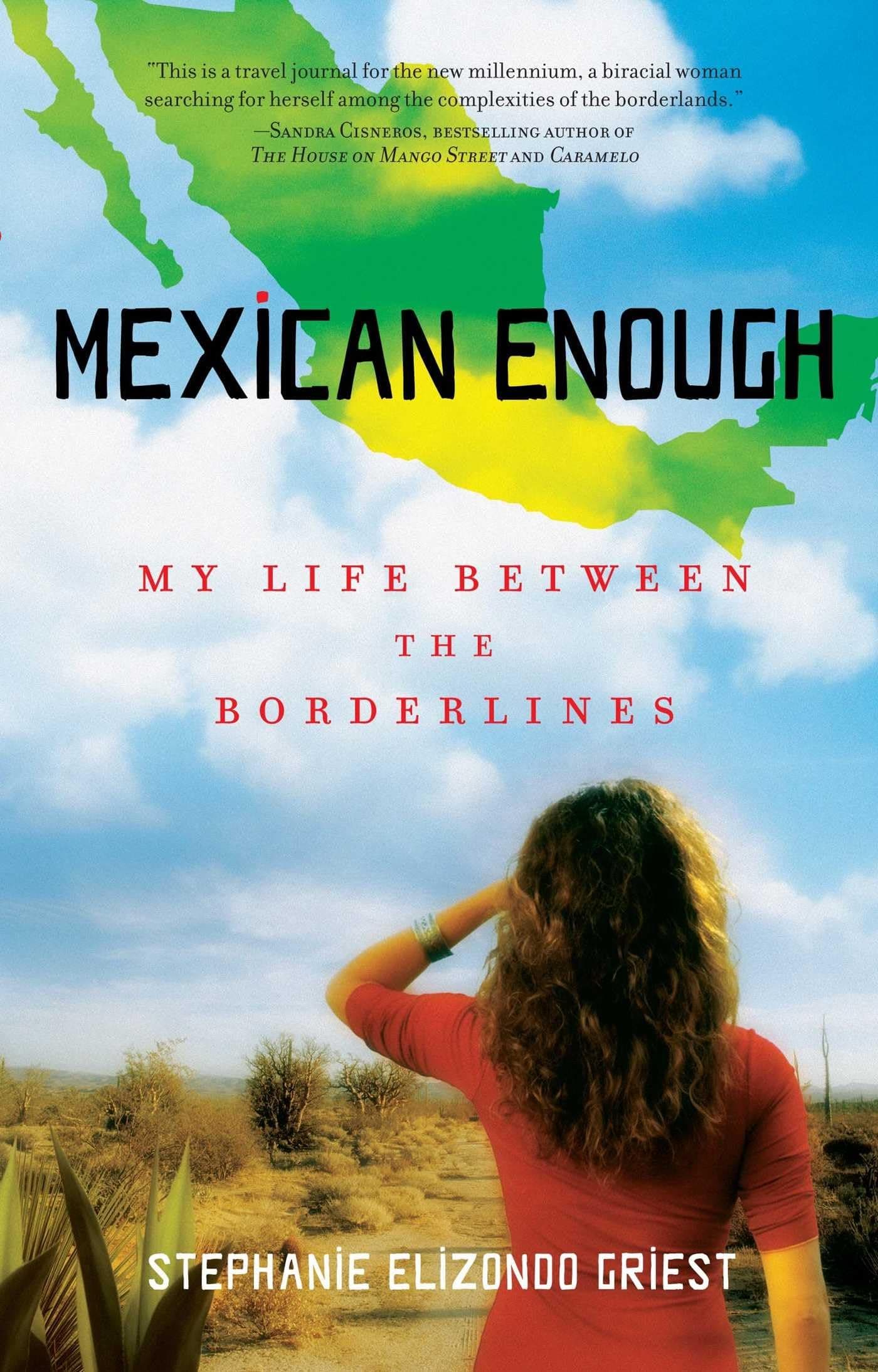Mexican Enough: My Life between the Borderlines [Paperback] Griest, Stephanie Elizondo by null