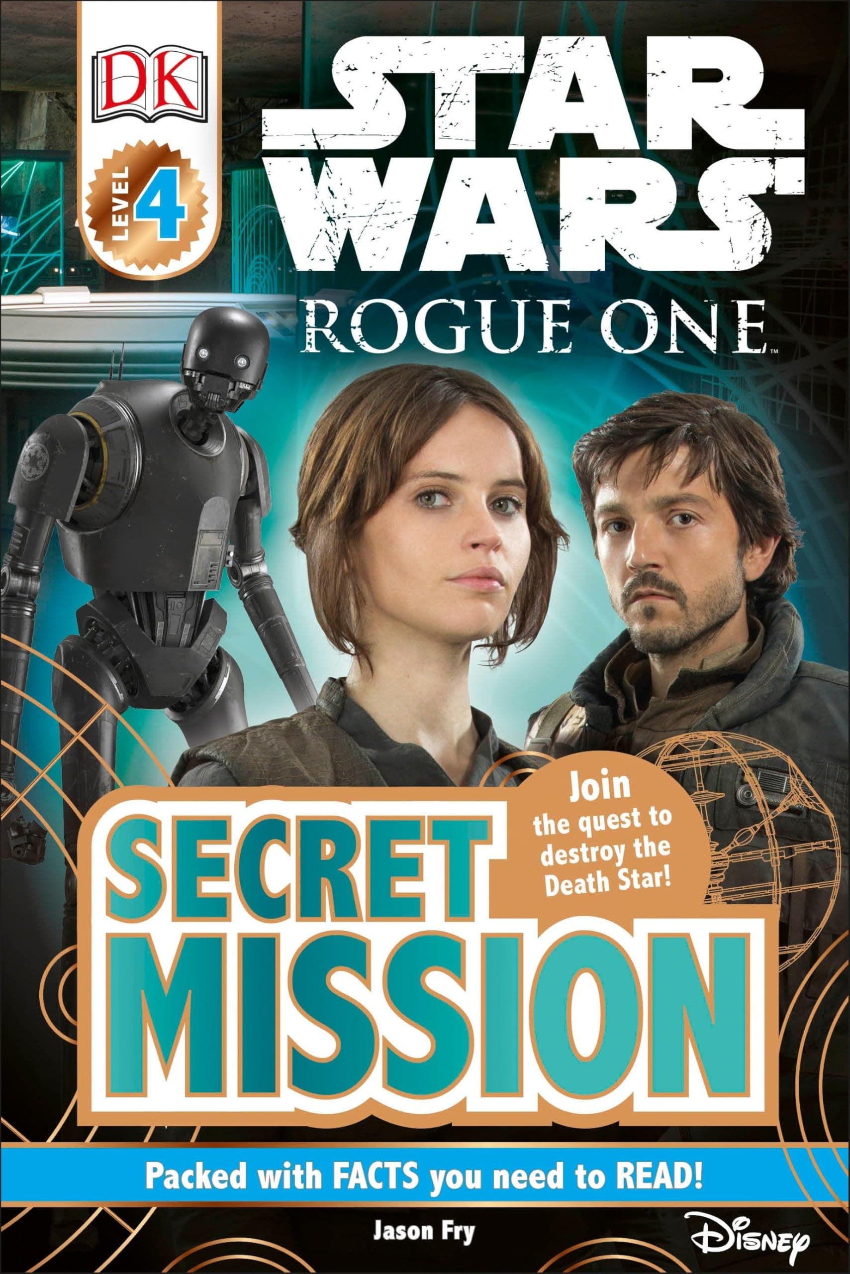DK Readers L4: Star Wars: Rogue One: Secret Mission: Join the Quest to Destroy the Death Star! (DK Readers Level 4) [Paperback] Fry, Jason by null