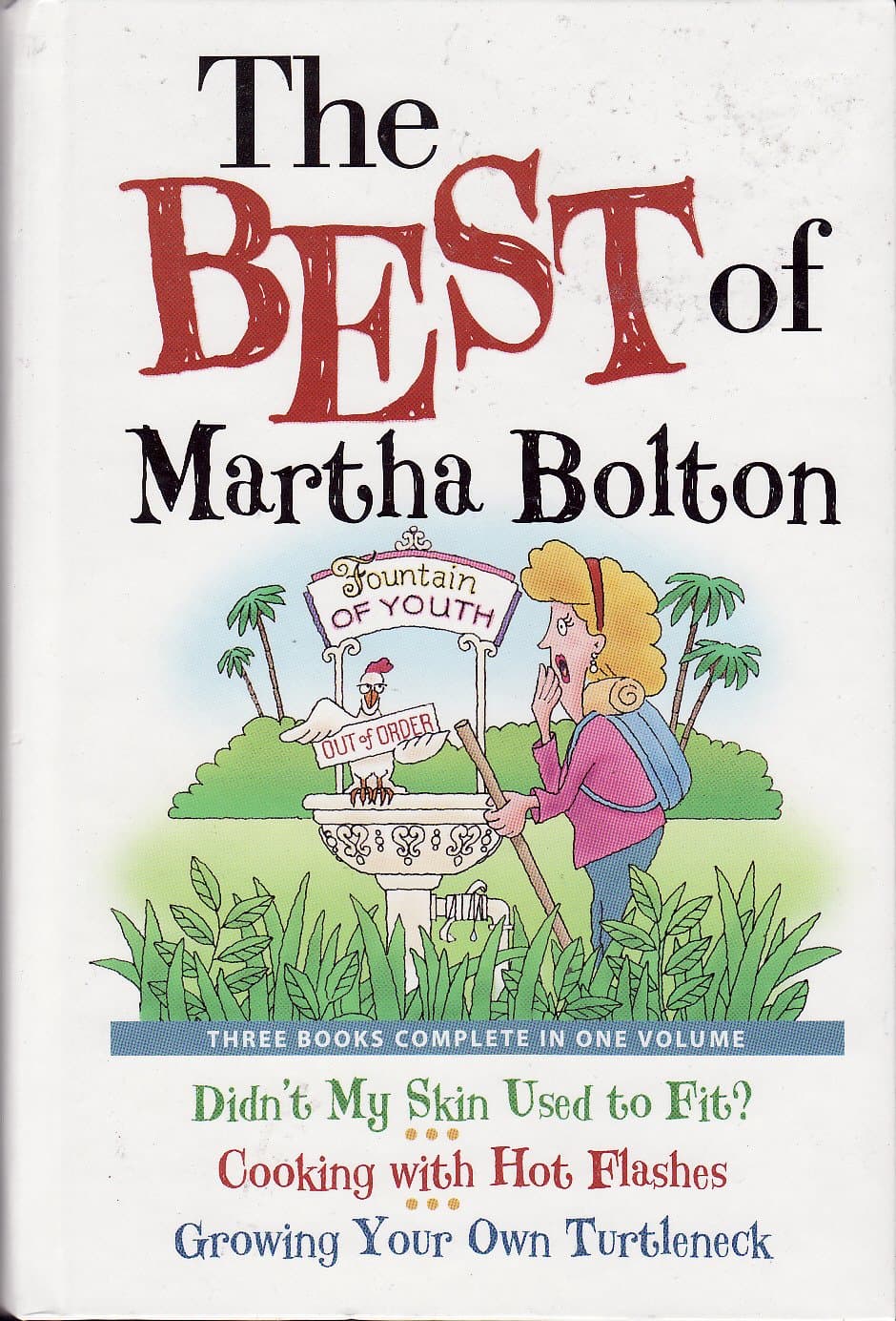 The Best of Martha Bolton (Didn't My Skin Used to Fit?;Cooking with Hot Flashes; Growing Your Own Turtleneck) [Hardcover] Bolton, Martha by null
