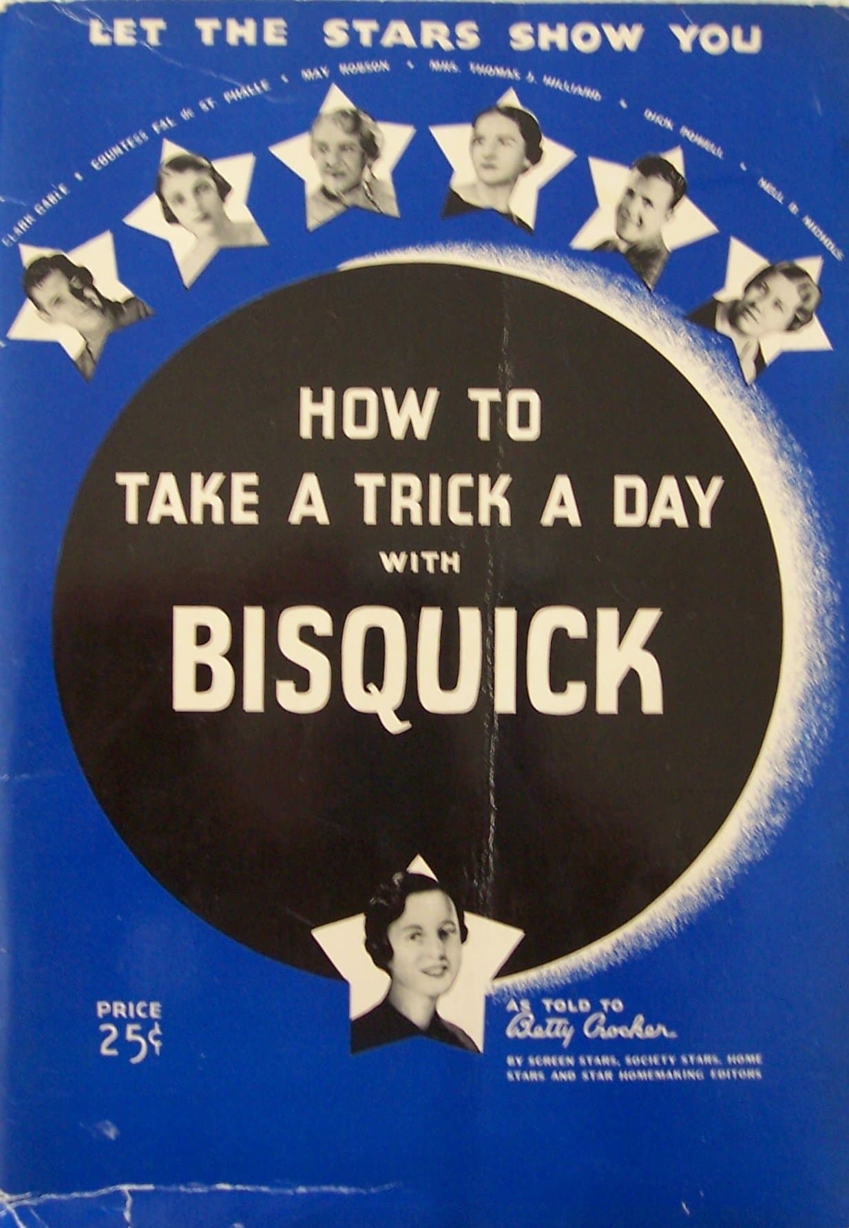 Let the Stars Show You How to Take a Trick a Day With BISQUICK [ 1935 ] (as told to Betty Crocker by screen stars, society stars, home stars and star homemaking editors) [Pamphlet] Crocker, Betty by null
