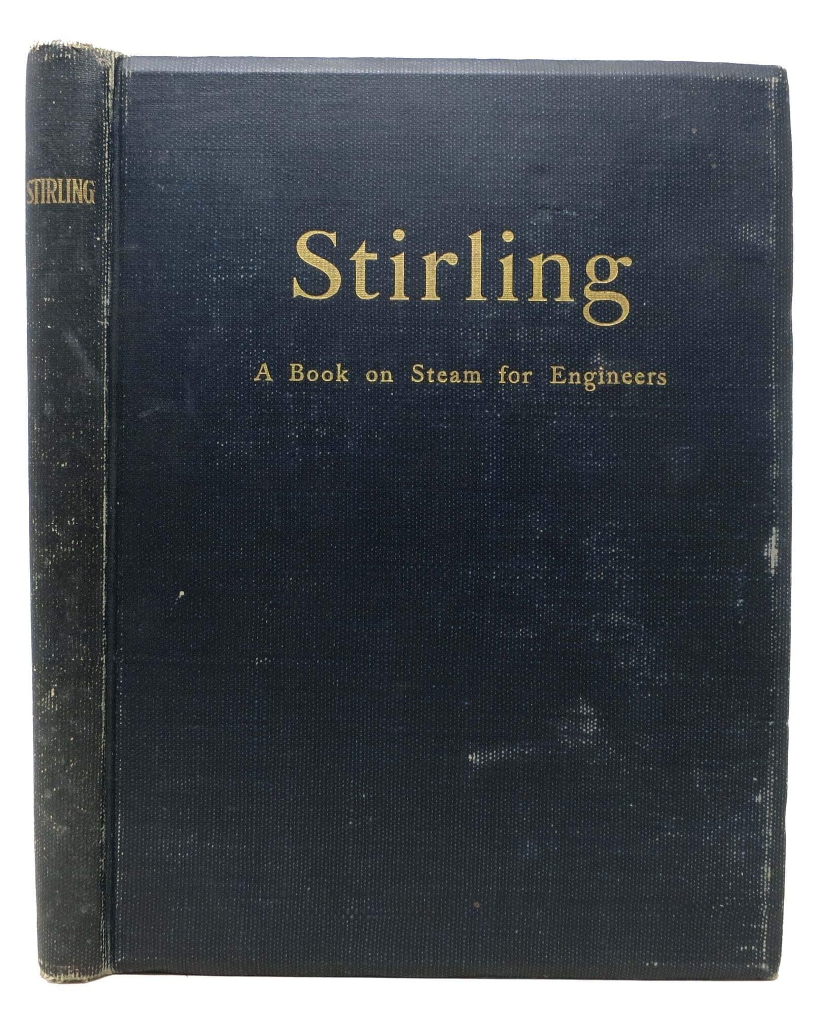 STIRLING: A Book on Steam for Engineers. [Hardcover] Engineering Staff of the Stirling Consolidated Boiler Company. by null