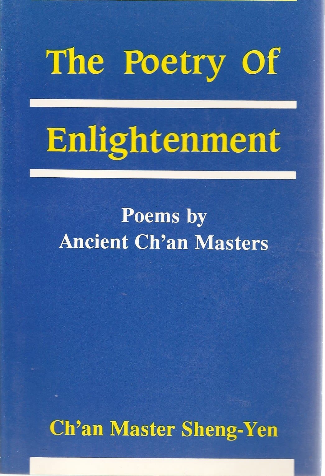 Poetry of Enlightenment: Poems by Ancient Ch'an Masters Shengyan by null