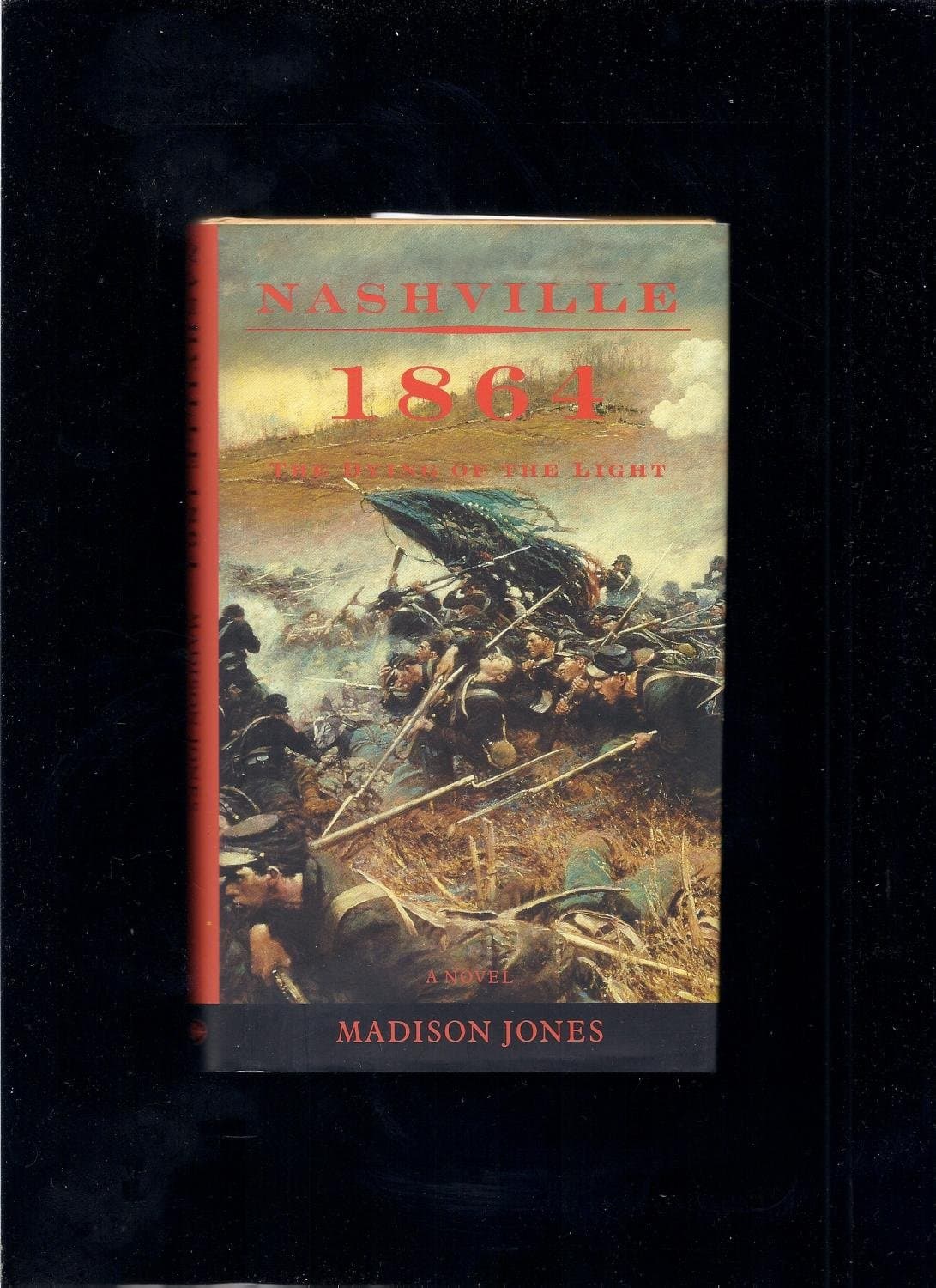 Nashville 1864: A Novel by Jones, Madison