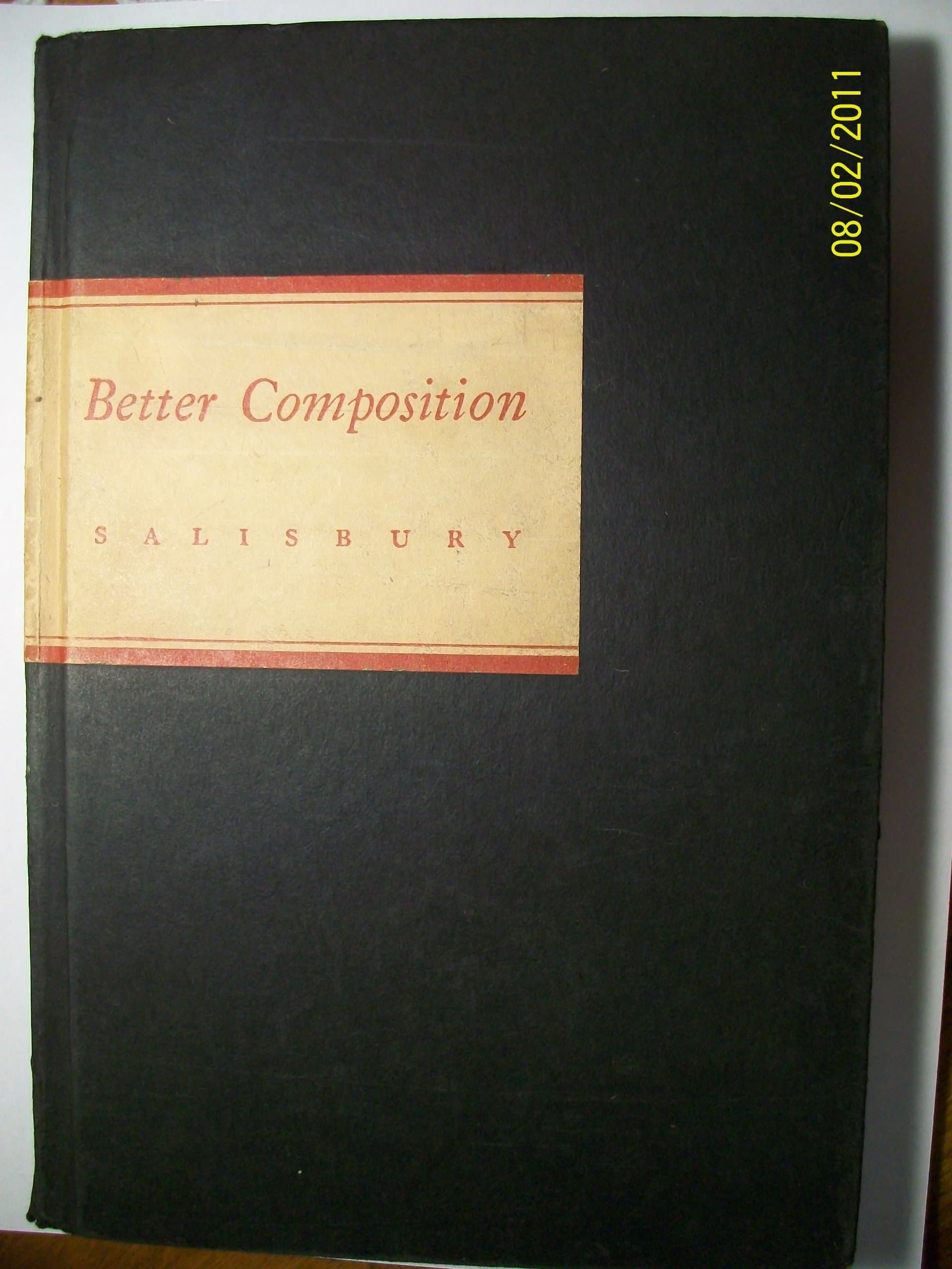 Better composition;: A textbook and practicebook in combination, covering and integrating the processes as well as the problems of reading and writing in college and post-college work by Salisbury, Rachel
