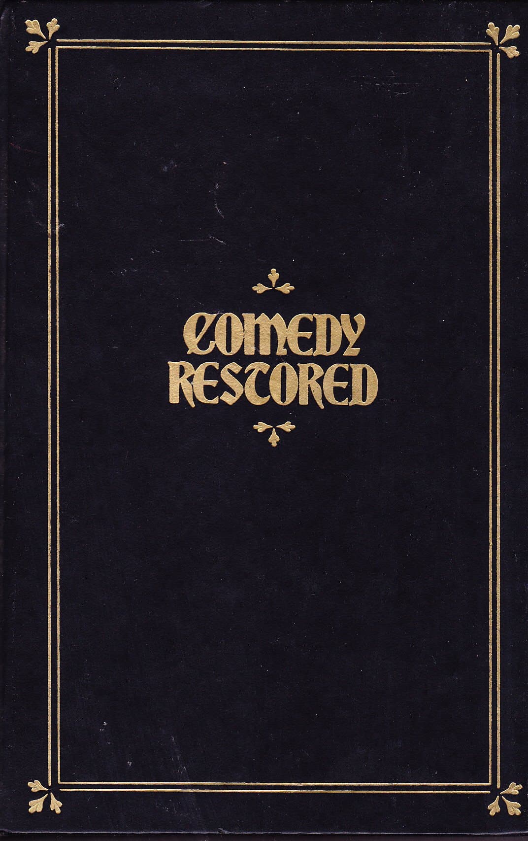 Comedy Restored or Ten English Plays of Manners [Hardcover] Steffie; Wycherley William; et al Kaplan by null