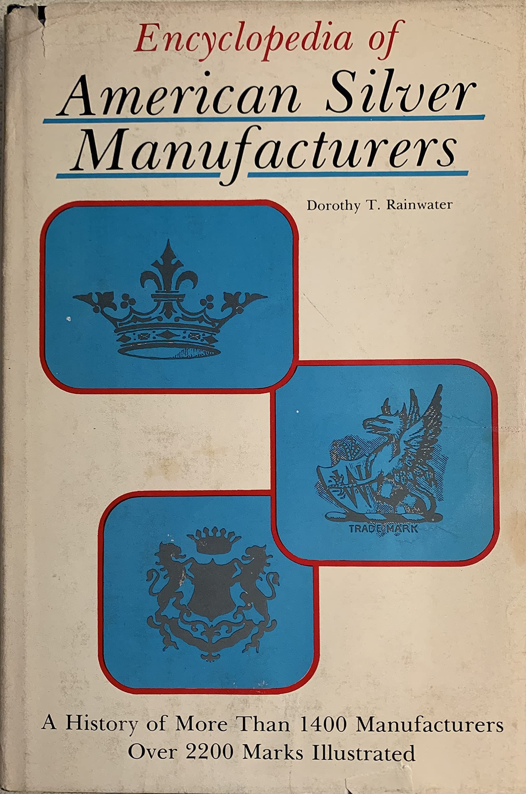 Encyclopedia of American Silver Manufacturers by Rainwater, Dorothy T.