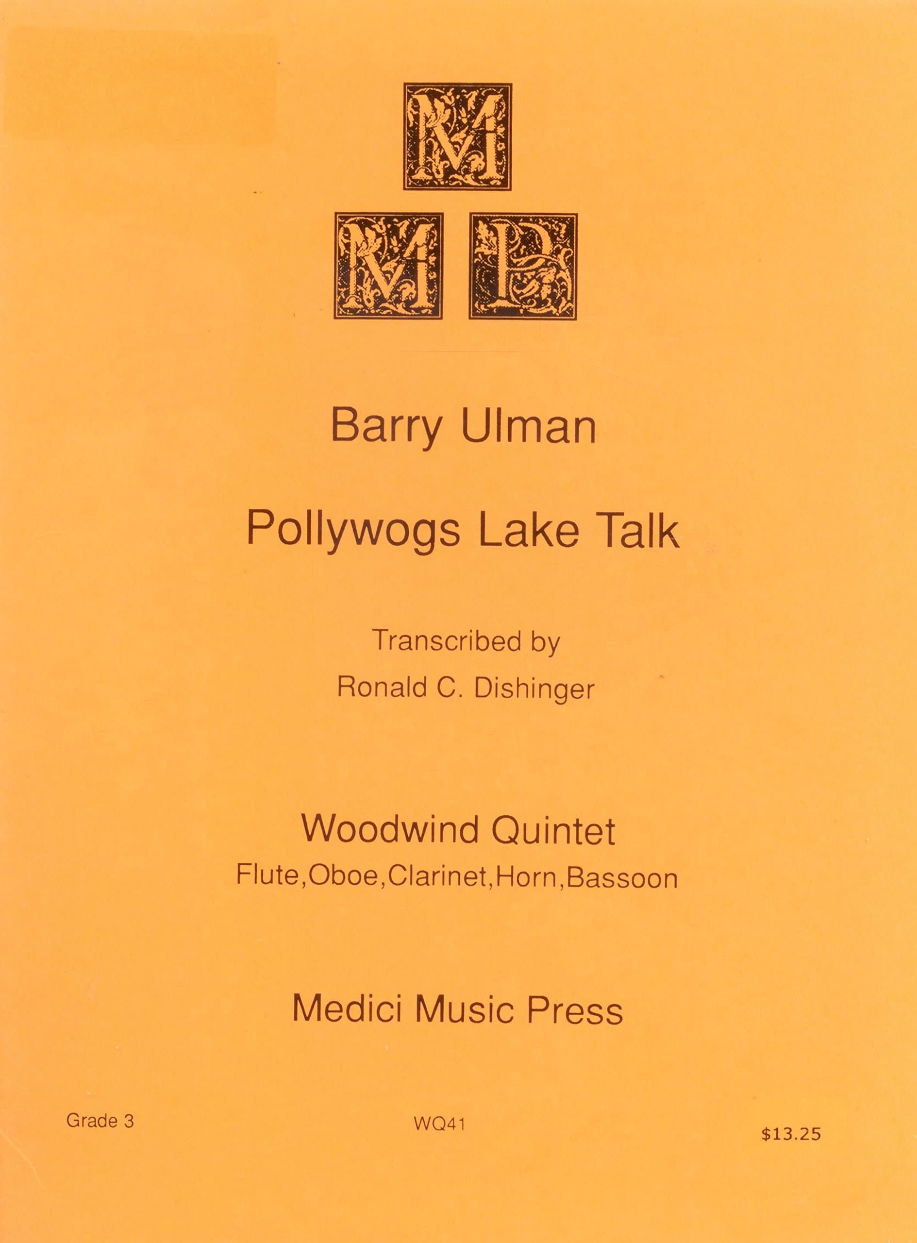 Pollywogs Lake Talk for Woodwind Quintet (Flute, Oboe, Clarinet, Horn, and Bassoon) [Sheet music] Barry Ulman and Ronald C. Dishinger (trans./arr.) by null