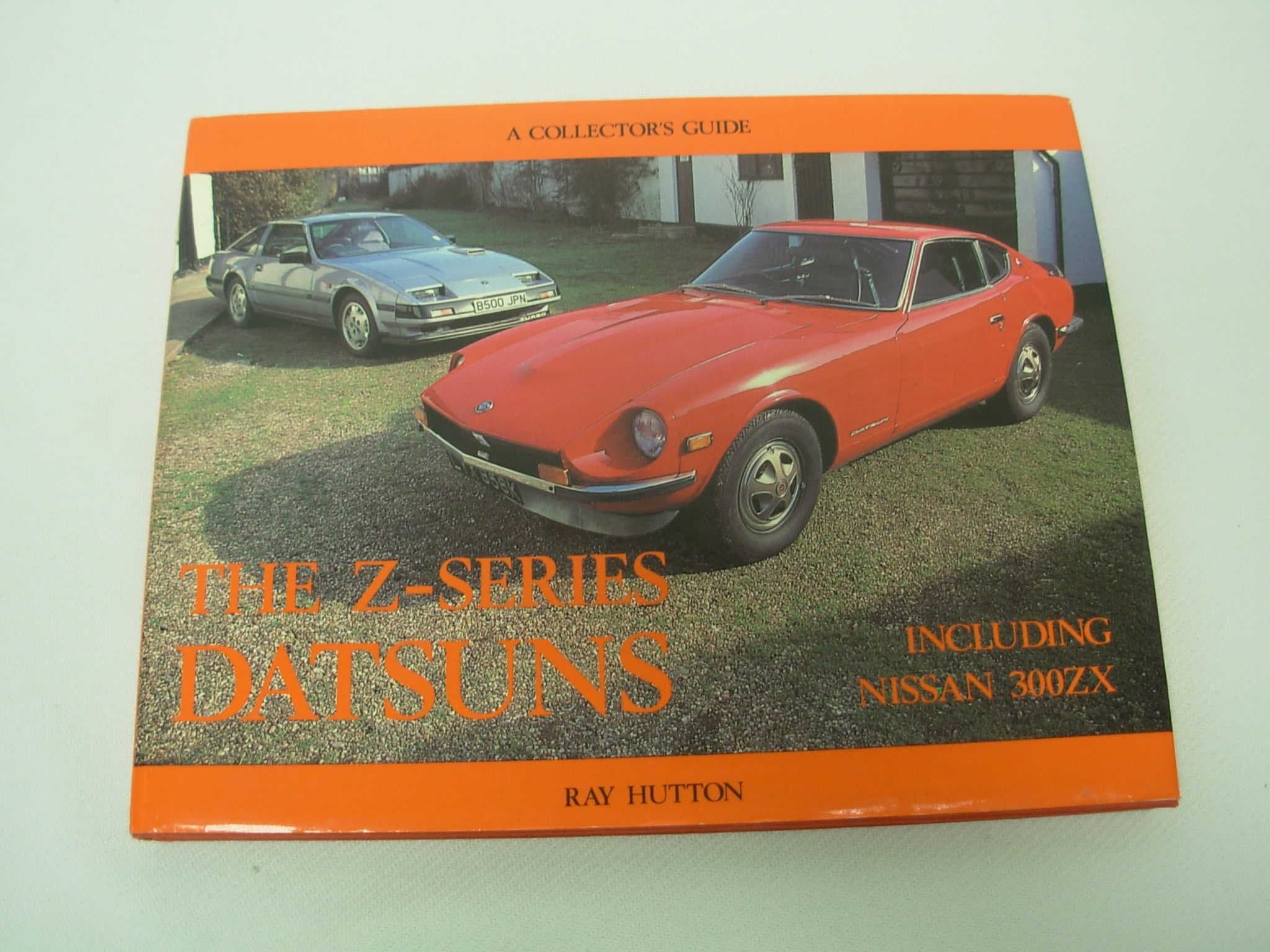 Z-Series Datsun: Collector's Guide by Ray Hutton