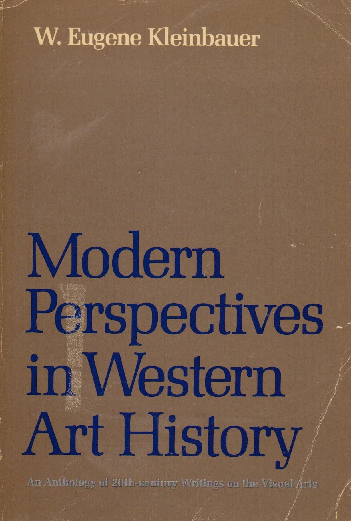 Modern perspectives in Western art history;: An anthology of 20th-century writings on the visual arts Kleinbauer, W. Eugene by null