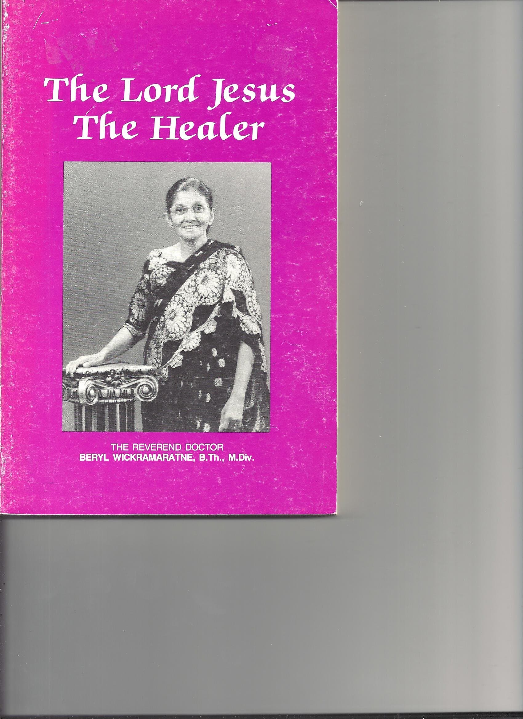 THE LORD JESUS THE HEALER [Paperback] Beryl Wickramaratne by null