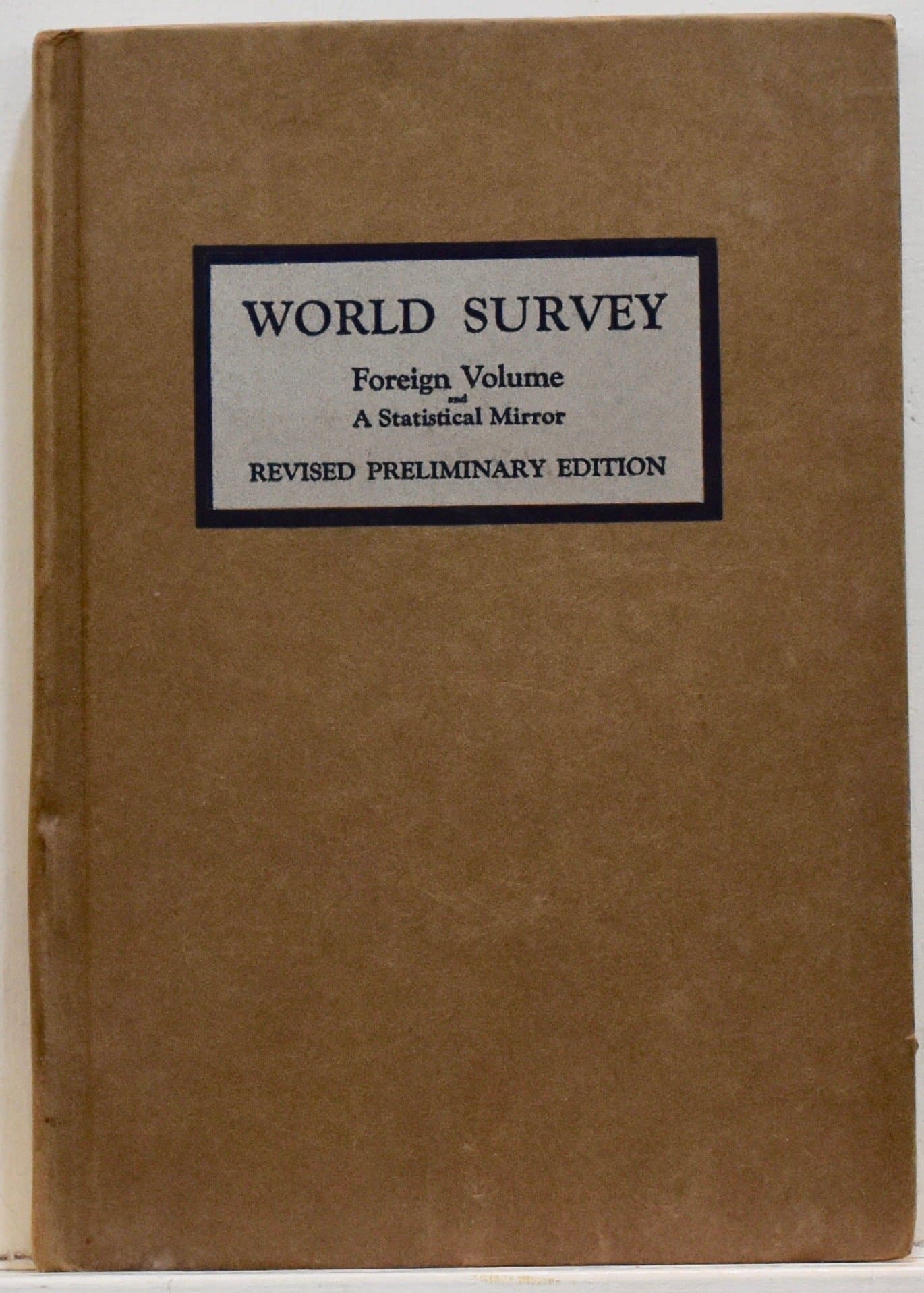 World Survey by the Interchurch World Movement of North America -- Revised Preliminary Statement and Budet -- Two Volume Set -- Volume One, American / Volume Two, Foreign and Statistical Mirror [Hardcover] Interchurch Press by null