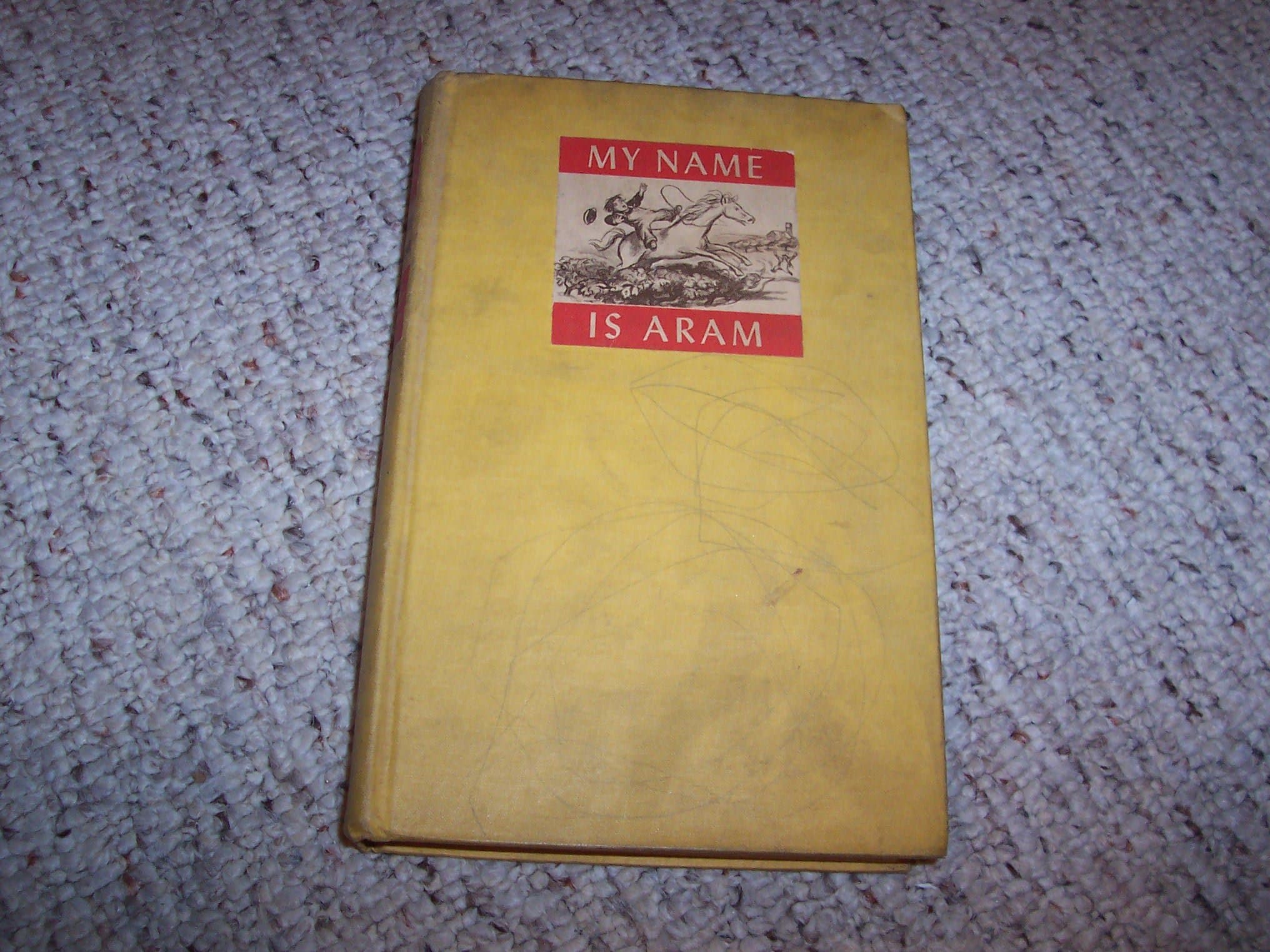 My Name Is Aram [Hardcover] WILLIAM SAROYAN and Don Freeman by null