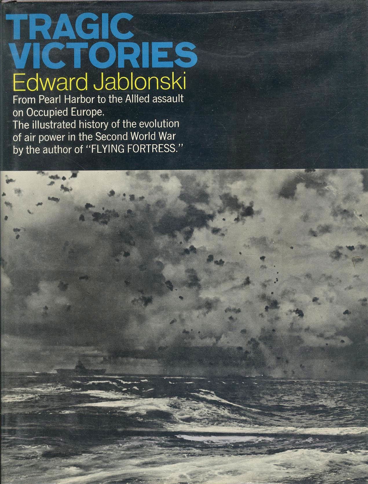 Tragic victories (Airwar, Vol. 2) JABLONSKI, Edward. by null