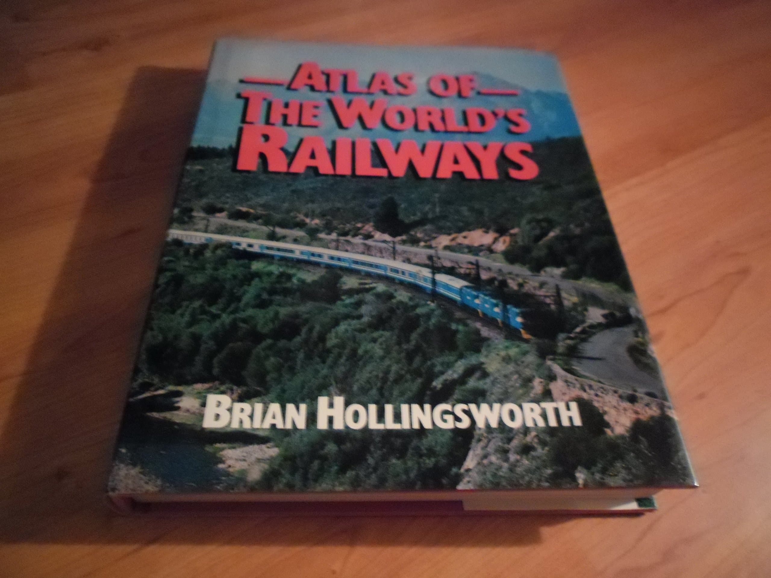 Atlas of the world's railways Hollingsworth, J. B by null